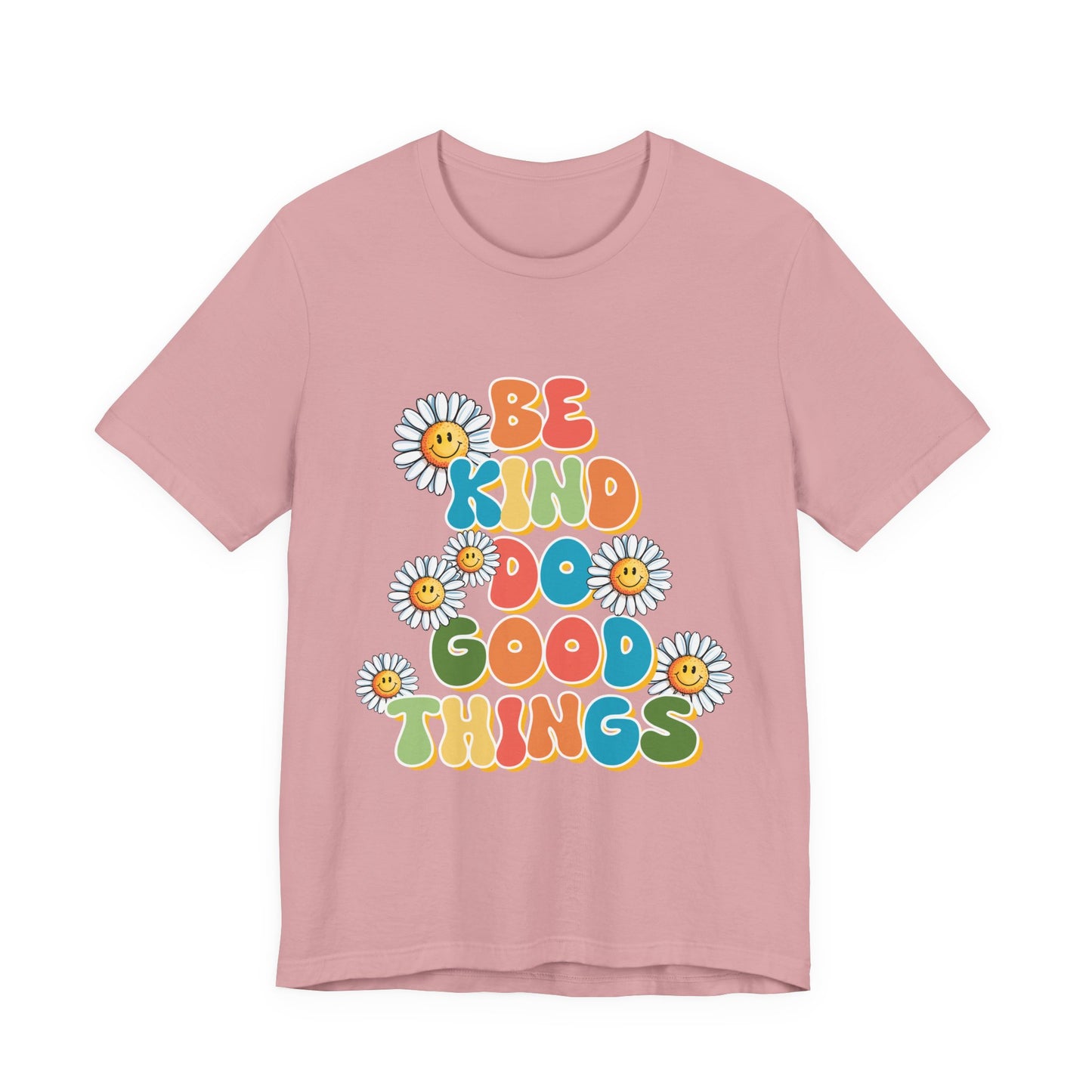 Be Kind Do Good Things Tee — Retro Daisy Positive Message T-Shirt