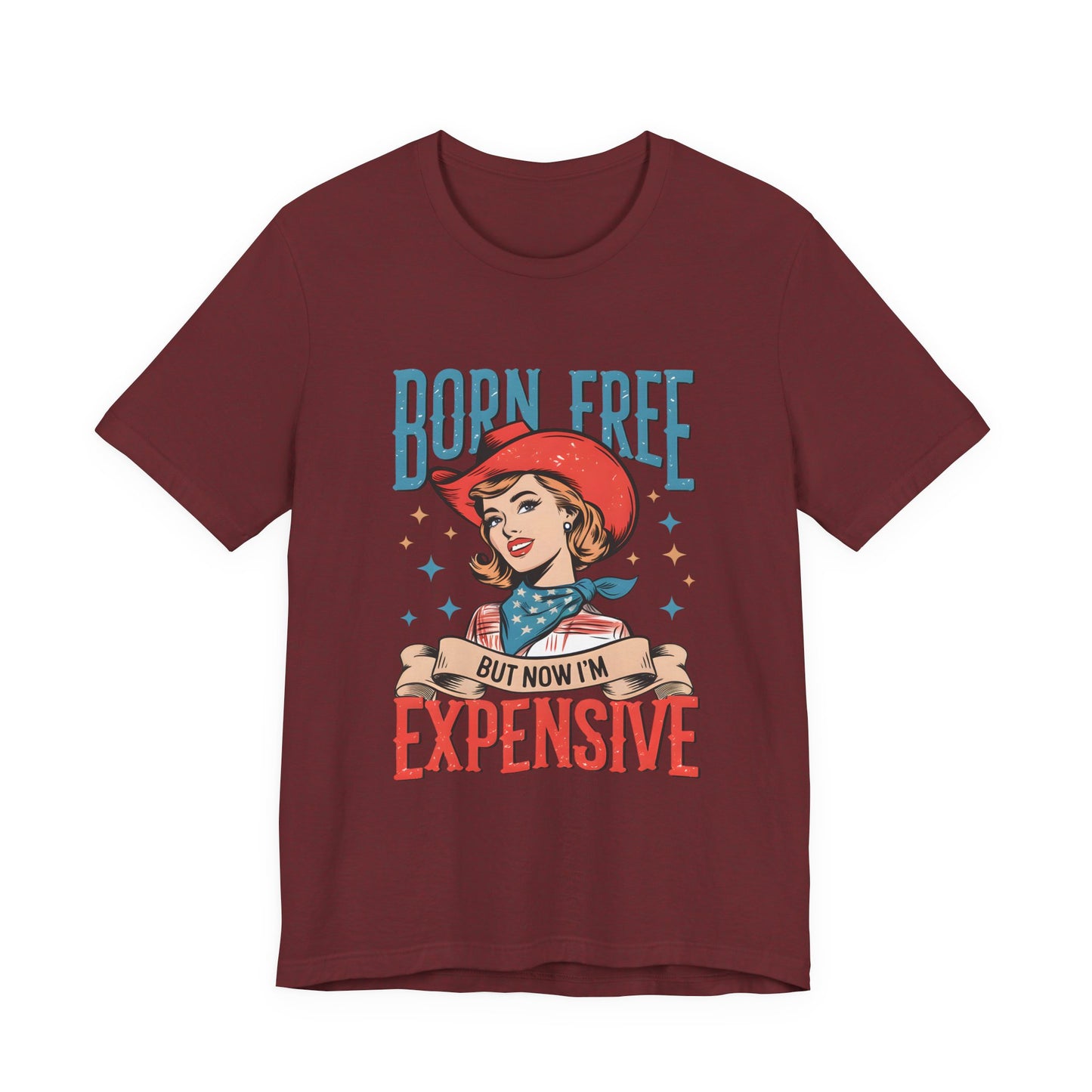 Born Free But Now I'm Expensive Tee