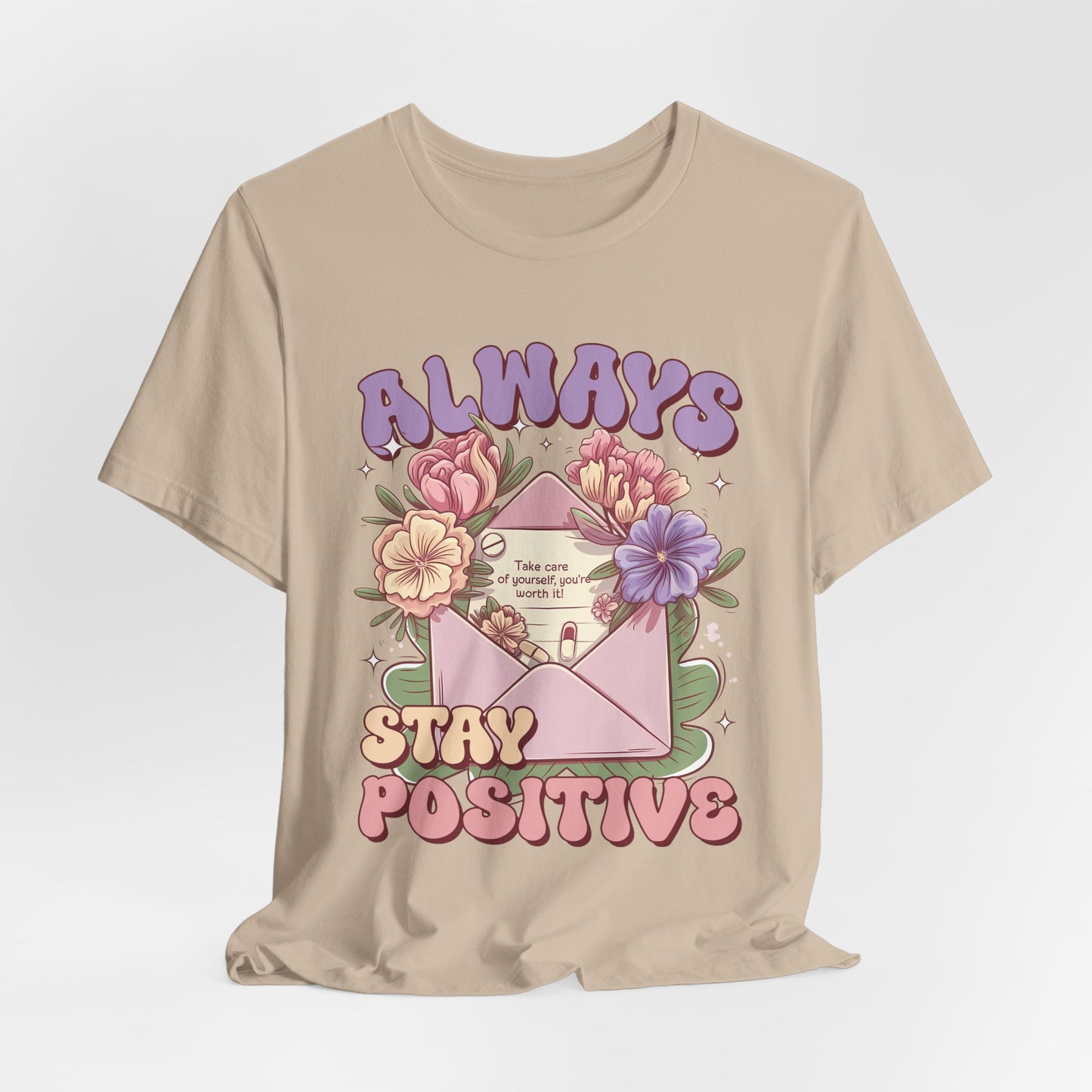 Stay Positive Floral Tee – "Always Stay Positive" Inspirational Shirt