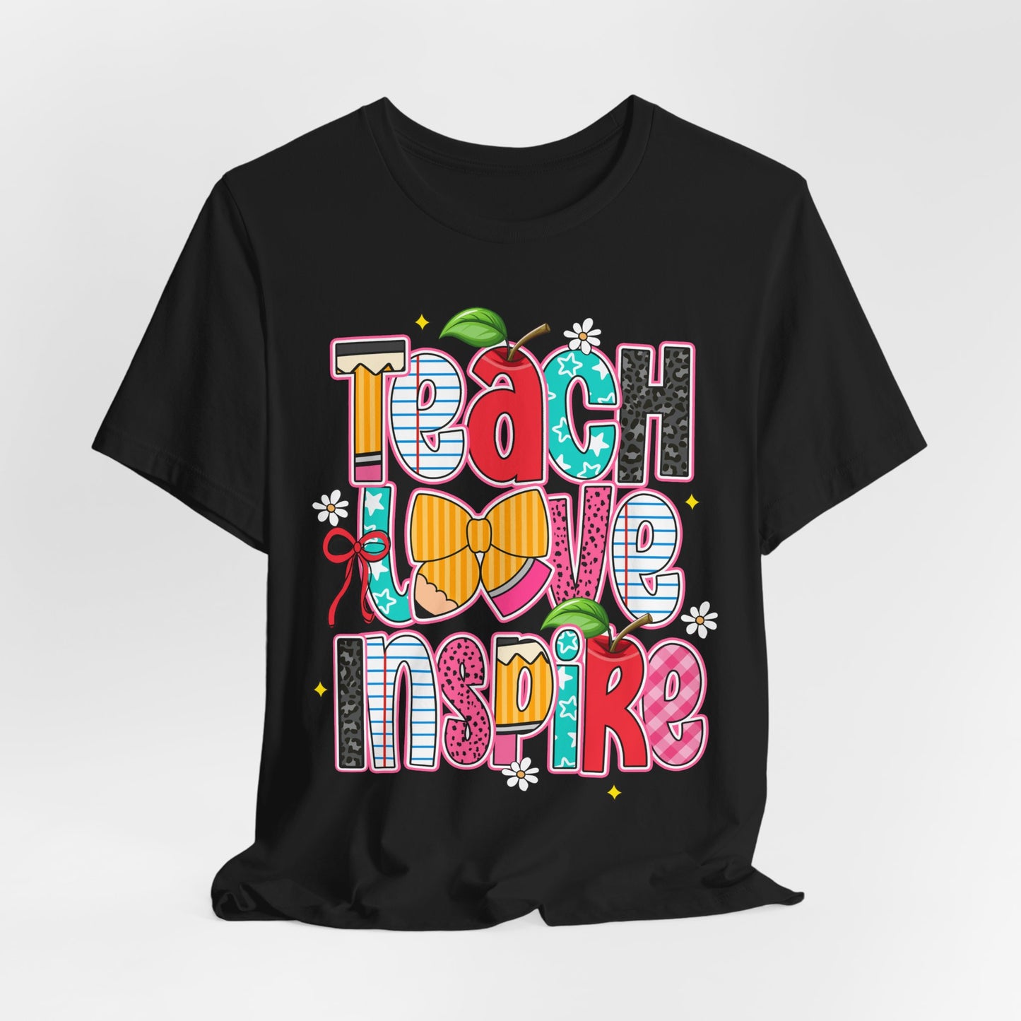 Teach Love Inspire T-Shirt — Colorful Teacher Appreciation Tee