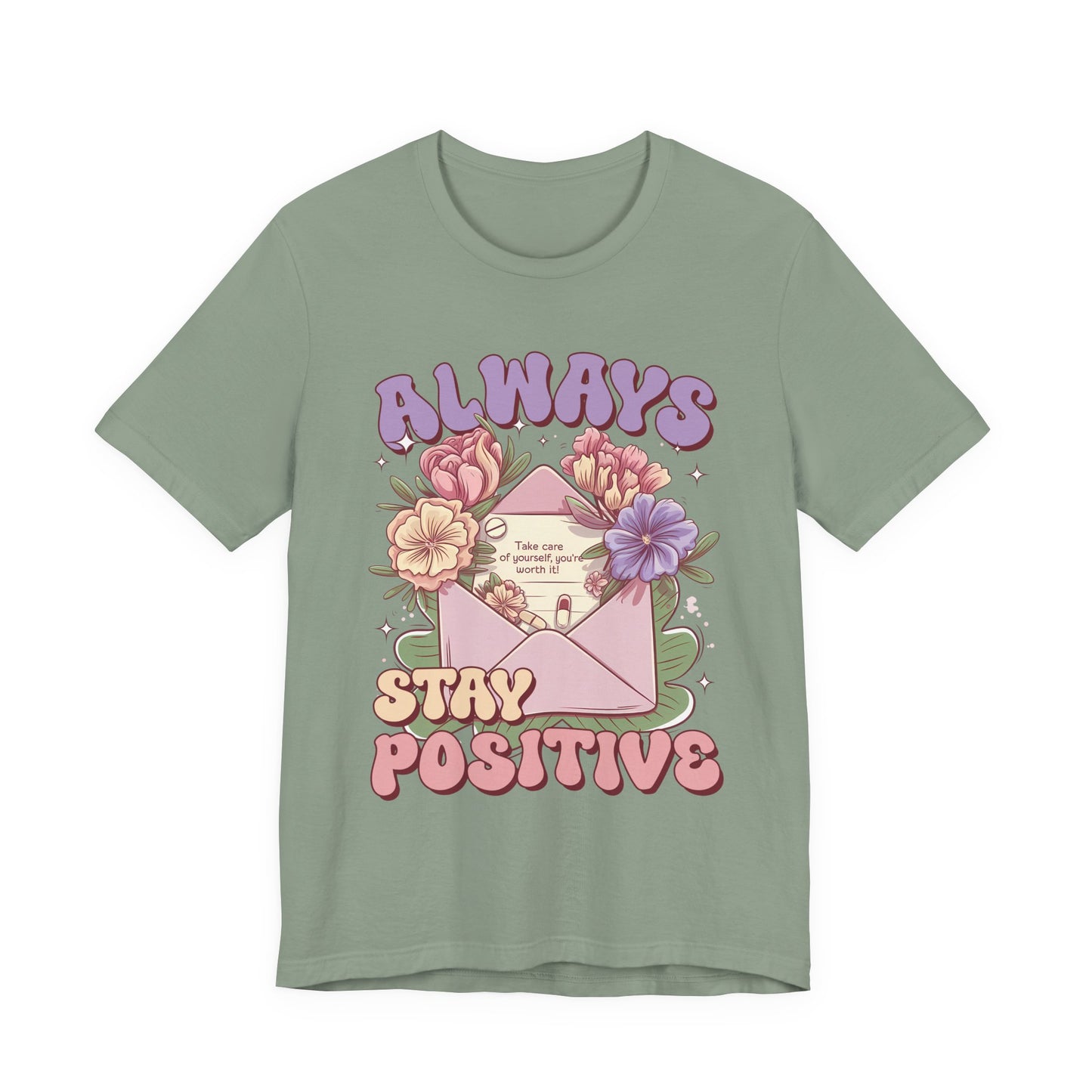 Stay Positive Floral Tee – "Always Stay Positive" Inspirational Shirt