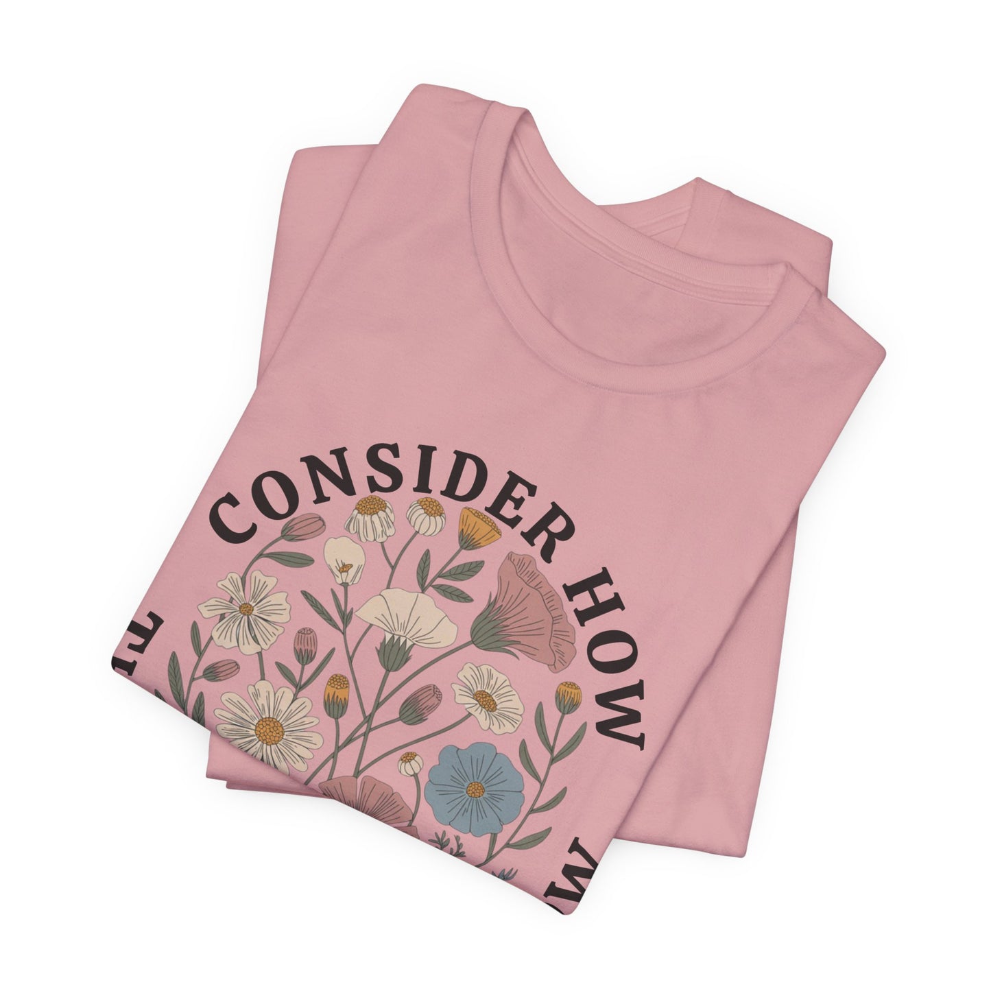 Floral 'Consider How the Wildflowers Grow' T-Shirt
