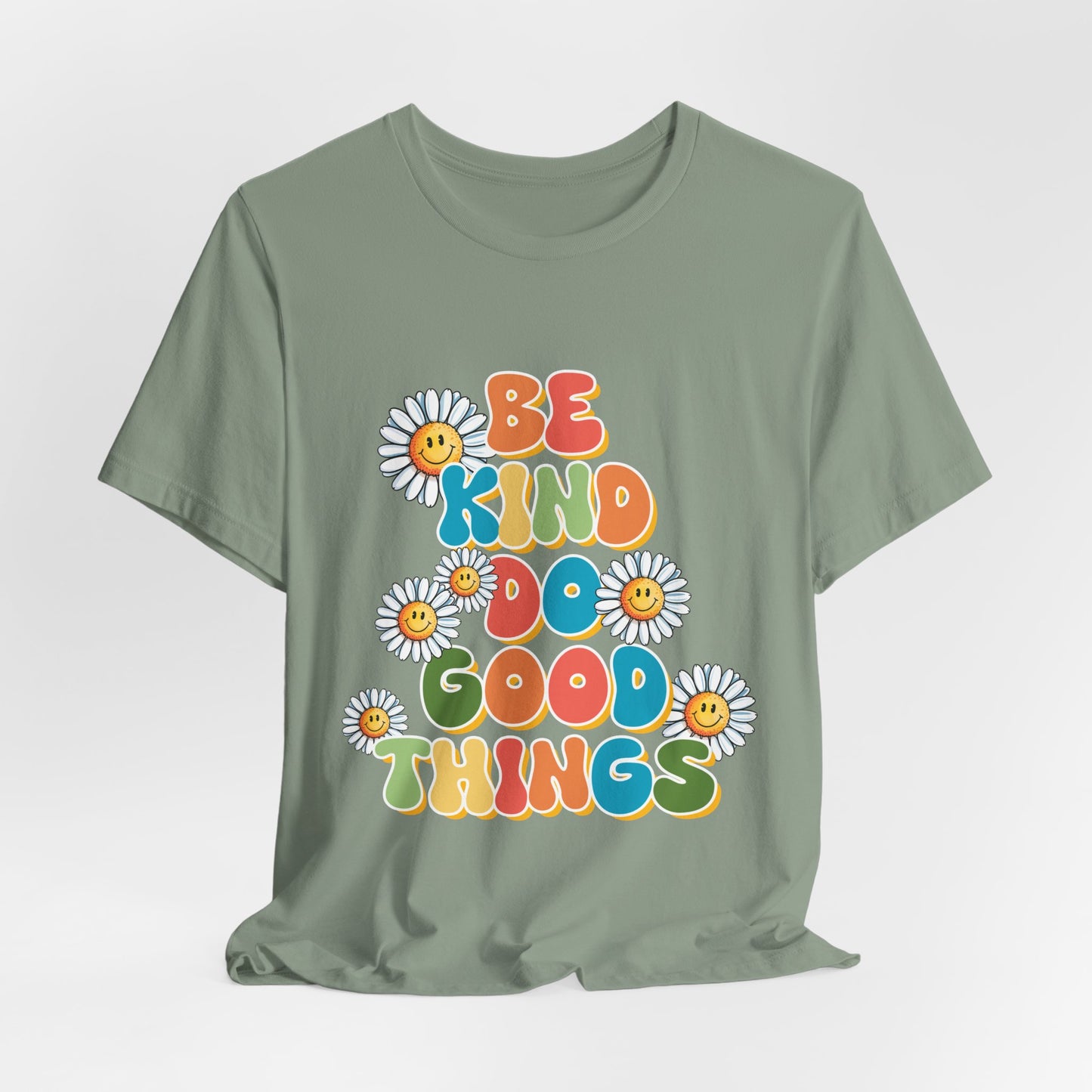 Be Kind Do Good Things Tee — Retro Daisy Positive Message T-Shirt