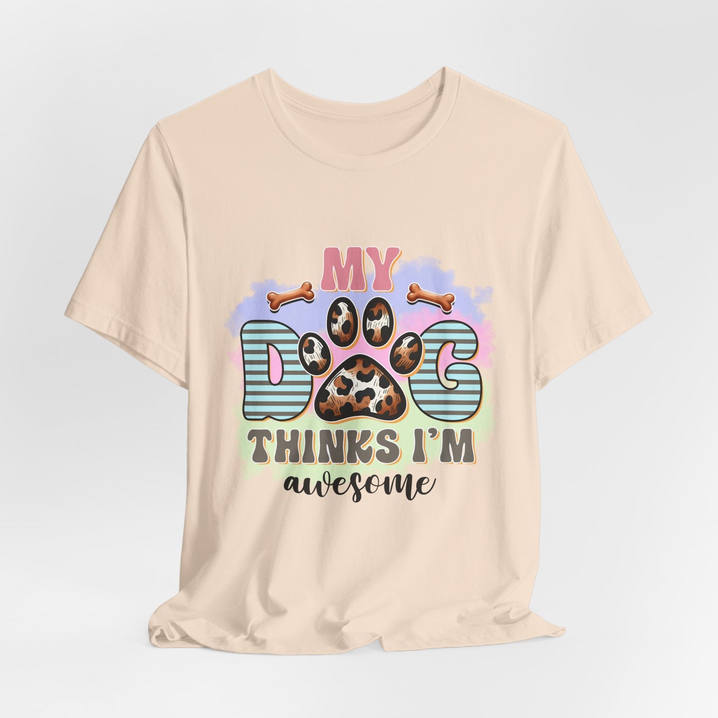 My Dog Thinks I’m Awesome T-Shirt — Cute Paw Print Dog Lover Tee