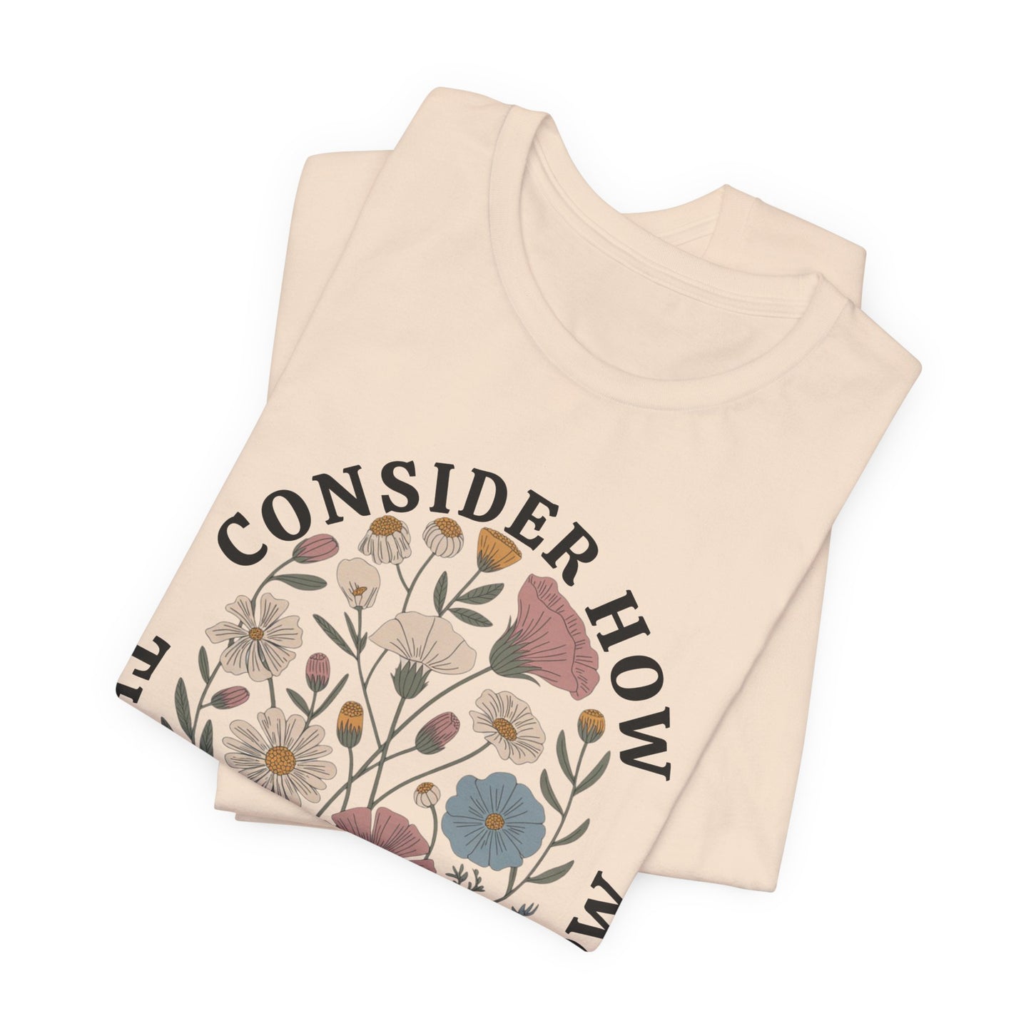 Floral 'Consider How the Wildflowers Grow' T-Shirt