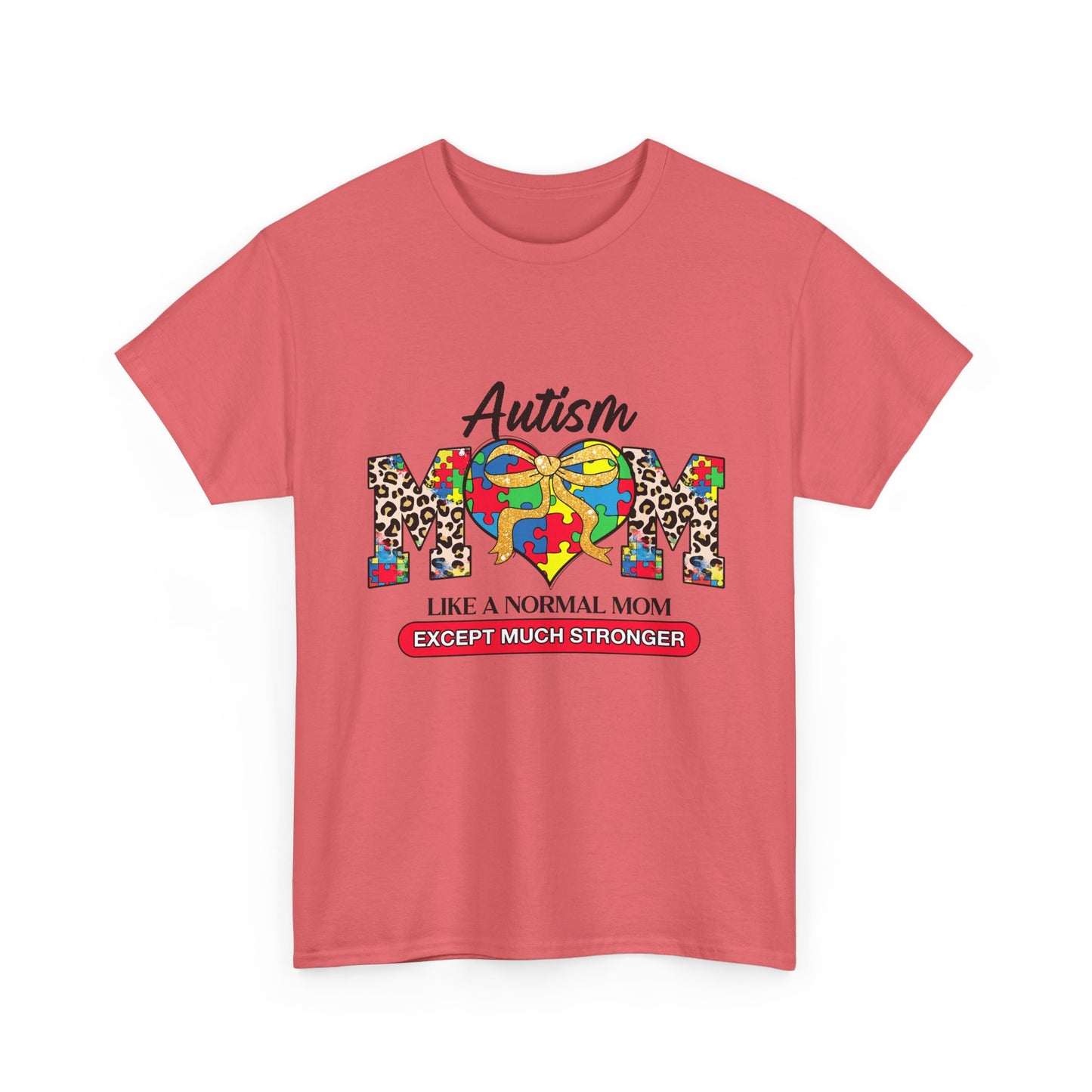 Autism Mom T-Shirt — "Like a Normal Mom Except Much Stronger" Support Tee