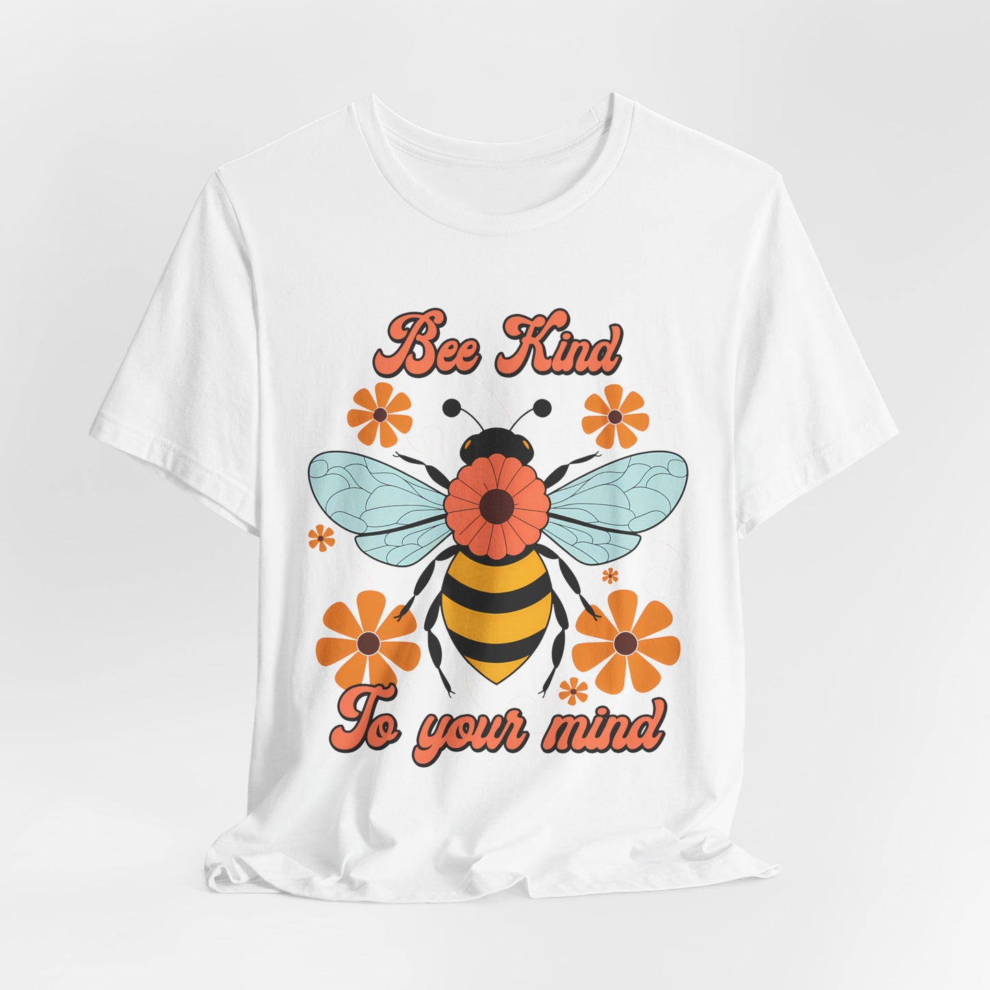 Bee Kind To Your Mind T-Shirt
