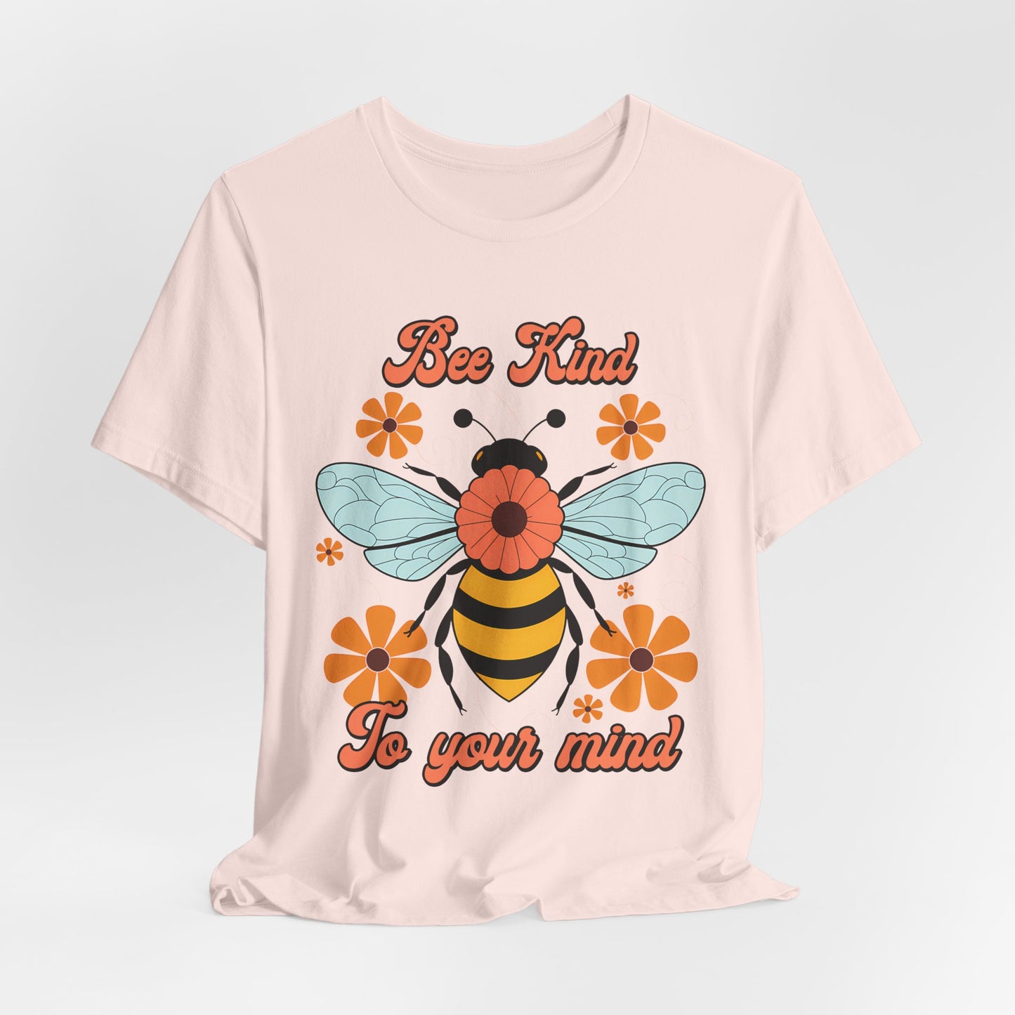 Bee Kind To Your Mind T-Shirt