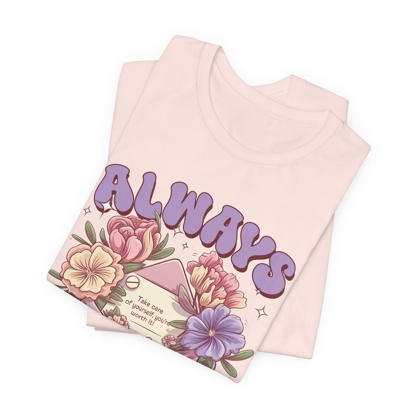 Stay Positive Floral Tee – "Always Stay Positive" Inspirational Shirt