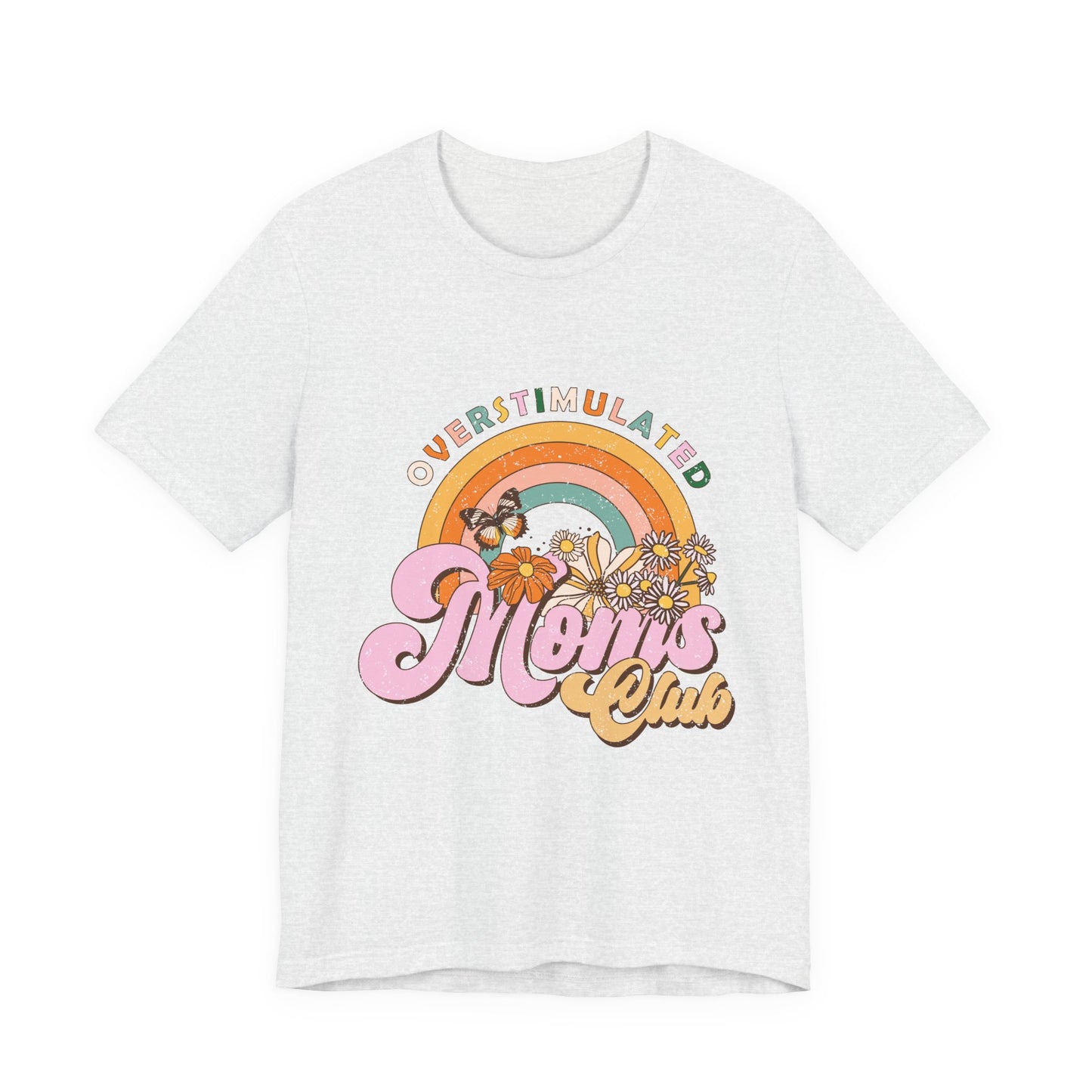Overstimulated Moms Club Tee — Retro Rainbow Floral Mother's Day Shirt