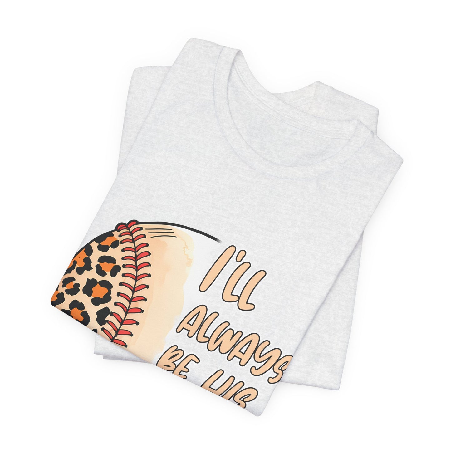 I'll Always Be His Biggest Fan Baseball Tee — Leopard Softball Mom Shirt