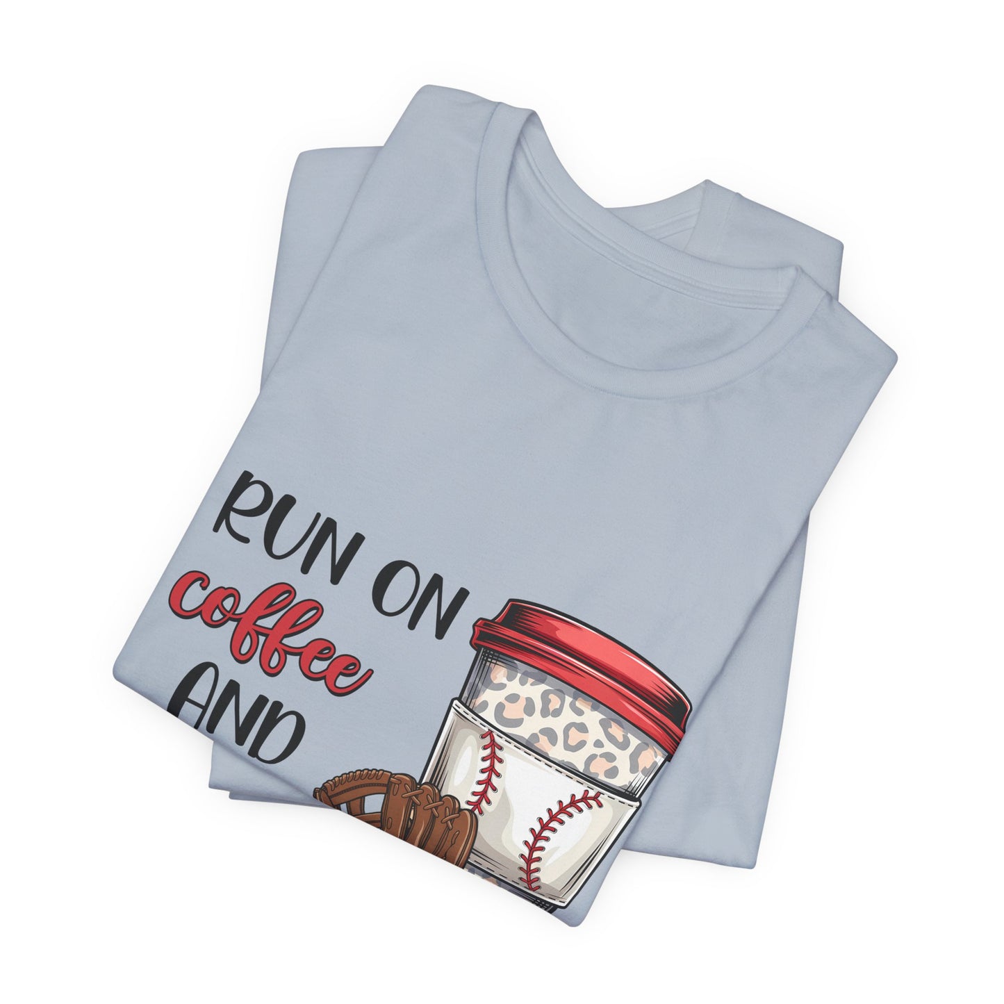 Baseball & Coffee T-Shirt - "I Run On Coffee and Baseball" Graphic Tee