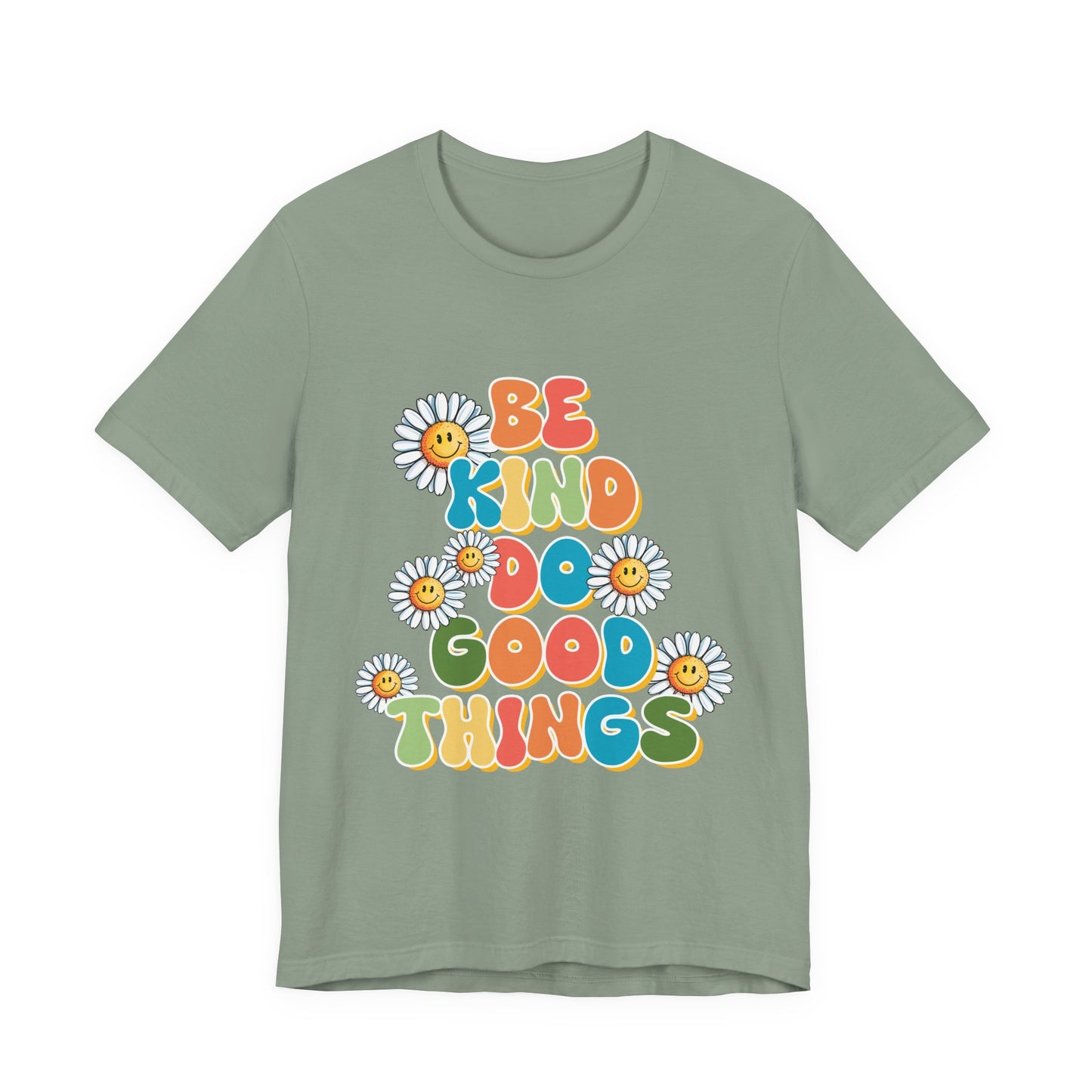 Be Kind Do Good Things Tee — Retro Daisy Positive Message T-Shirt