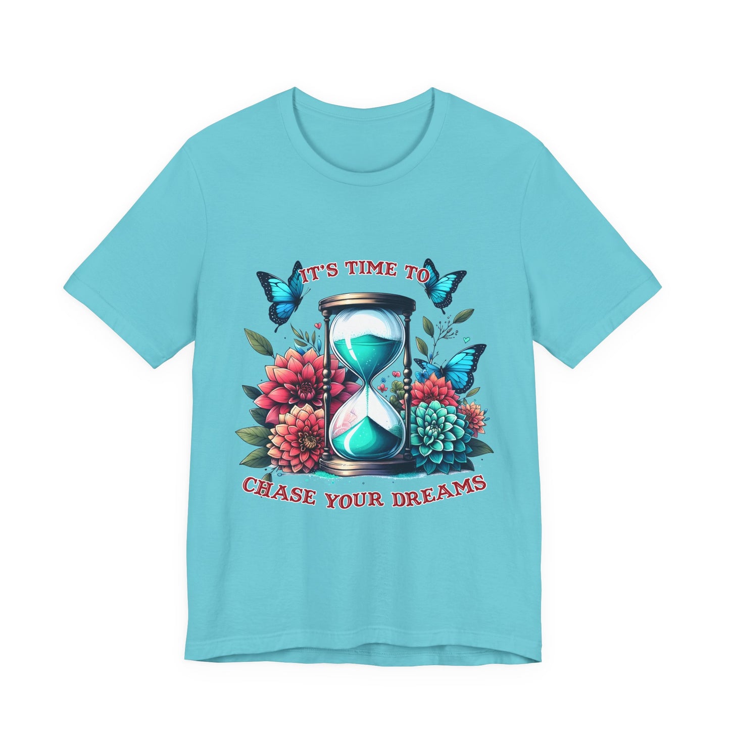 Chase Your Dreams Tee — Hourglass, Butterflies & Floral Inspirational T-Shirt