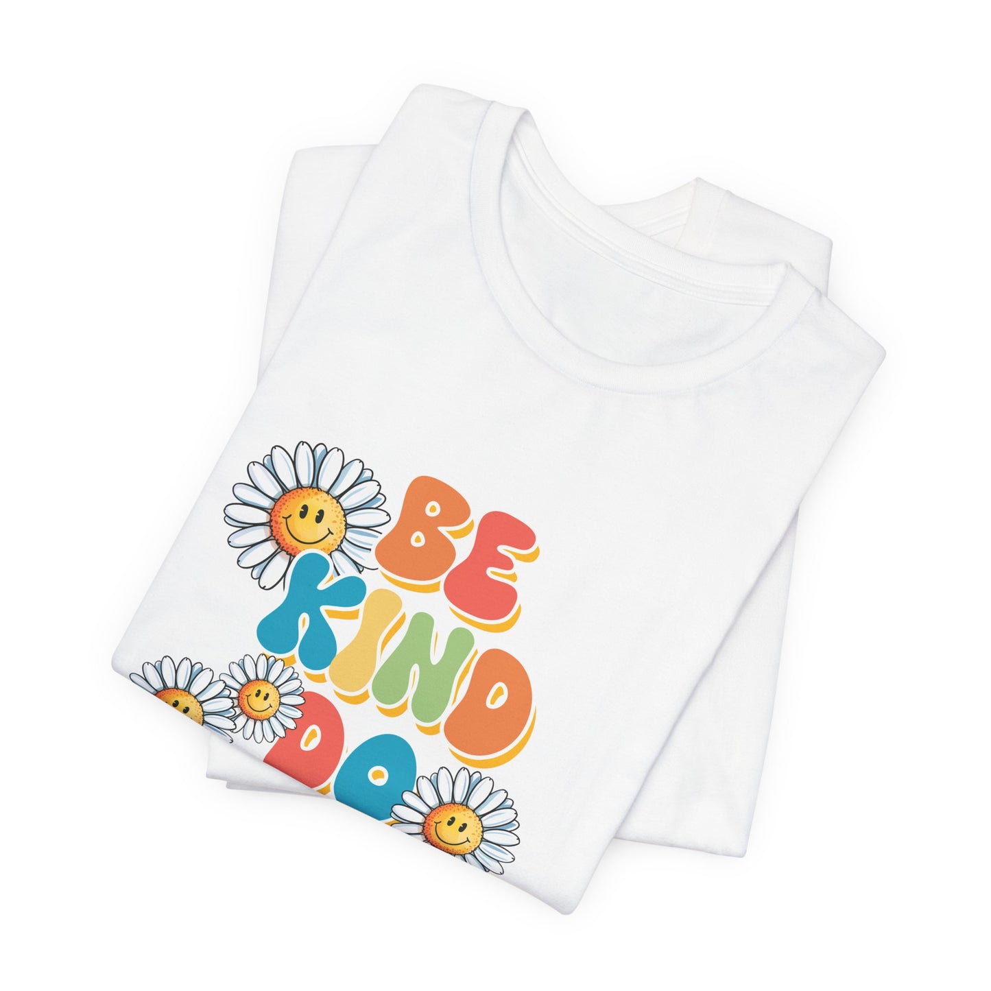 Be Kind Do Good Things Tee — Retro Daisy Positive Message T-Shirt