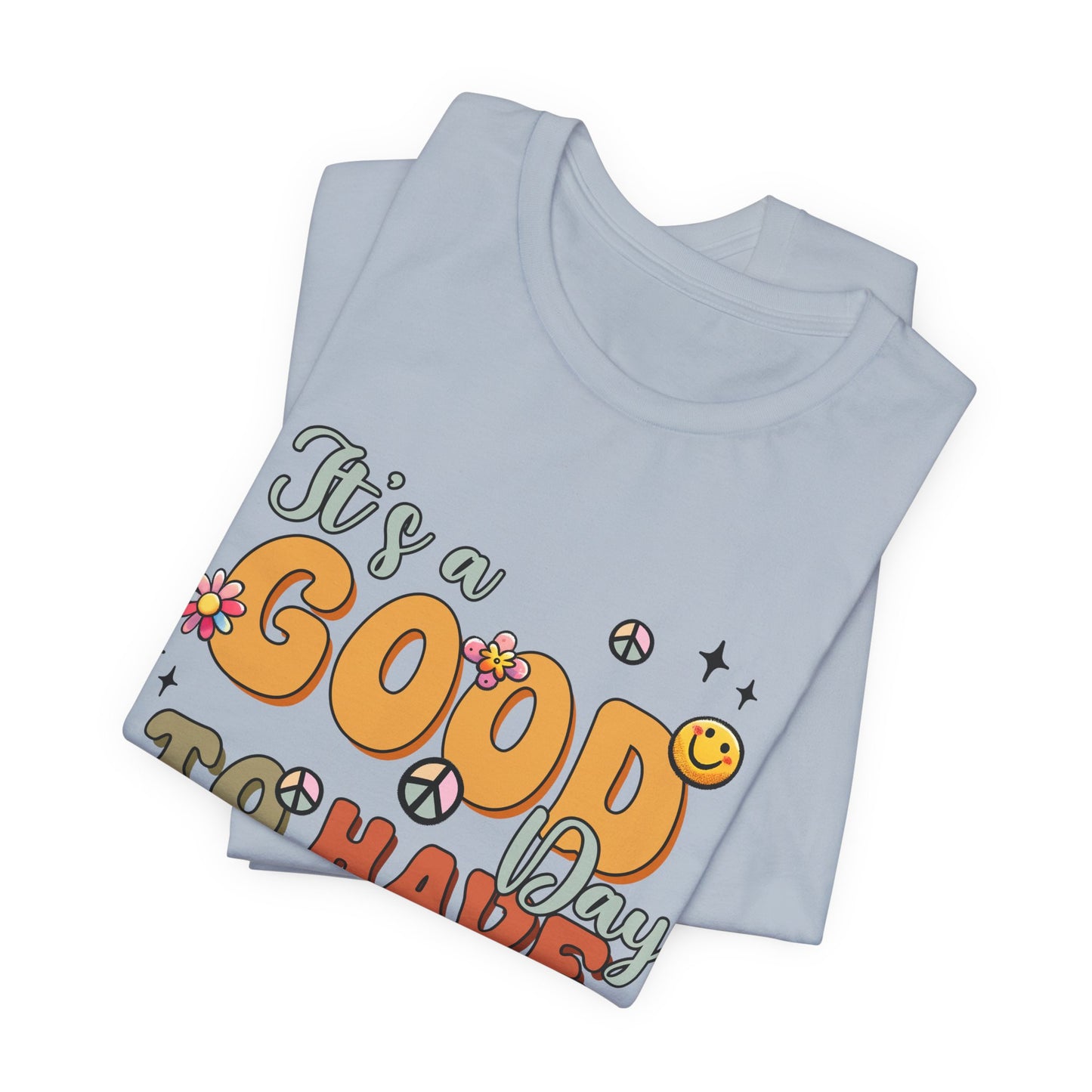Good Day To Have A Good Day T-Shirt — Retro Floral Peace Sign Positive Vibes Tee