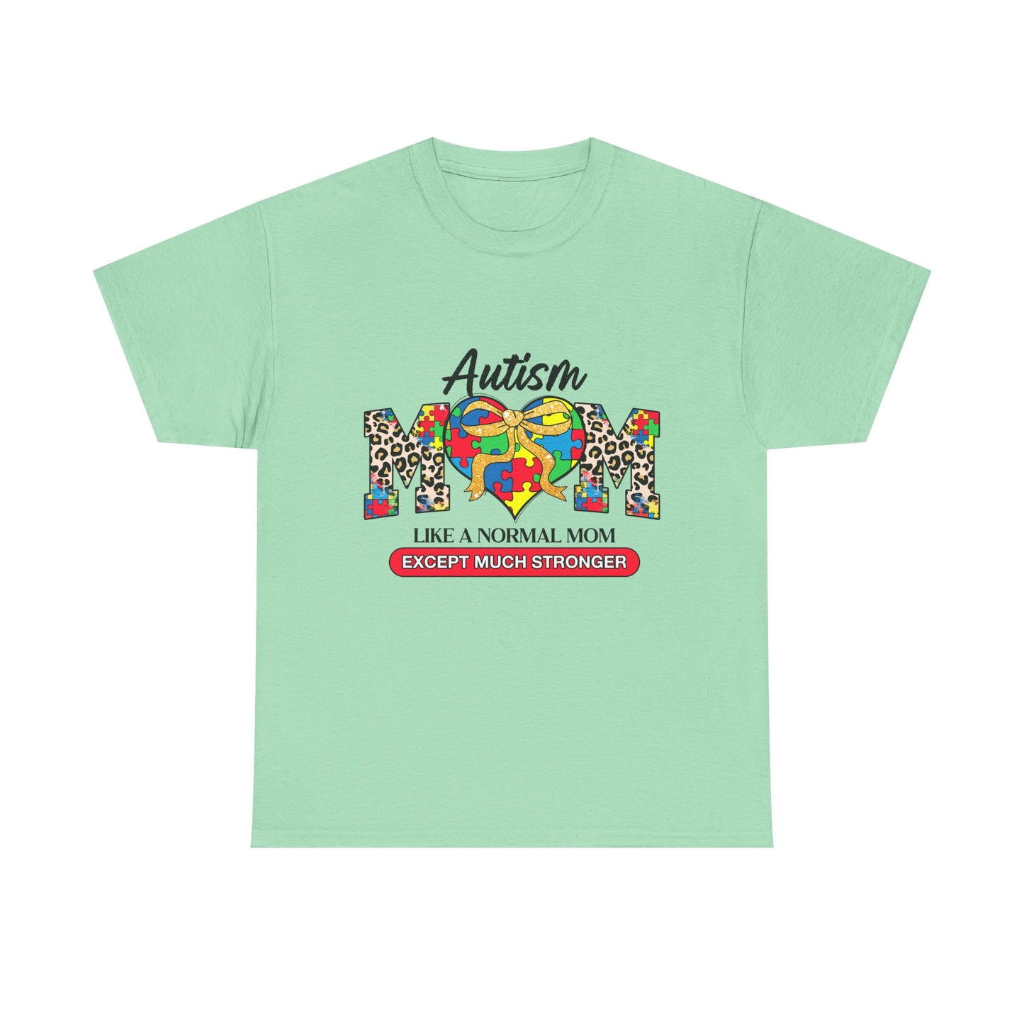 Autism Mom T-Shirt — "Like a Normal Mom Except Much Stronger" Support Tee