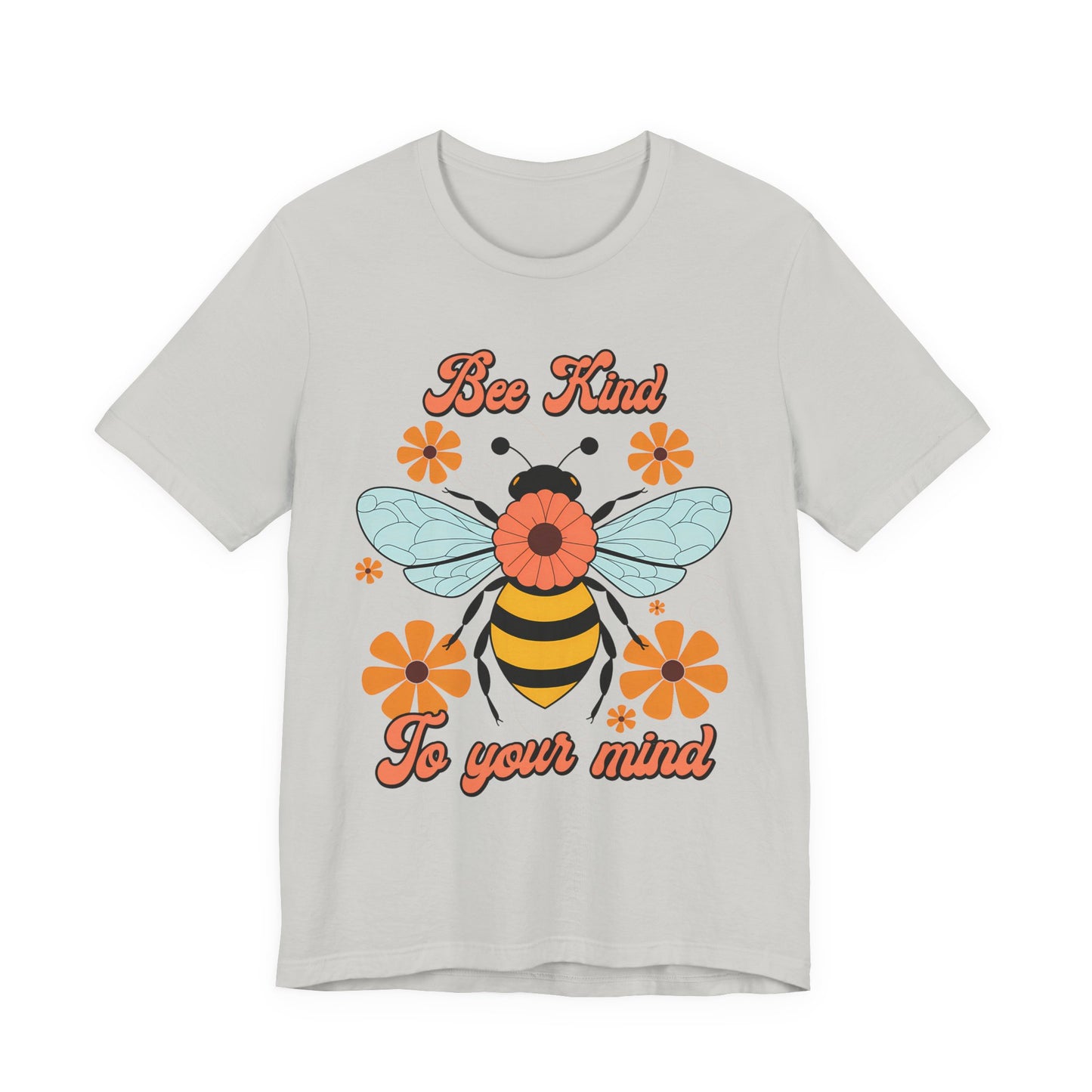 Bee Kind To Your Mind T-Shirt