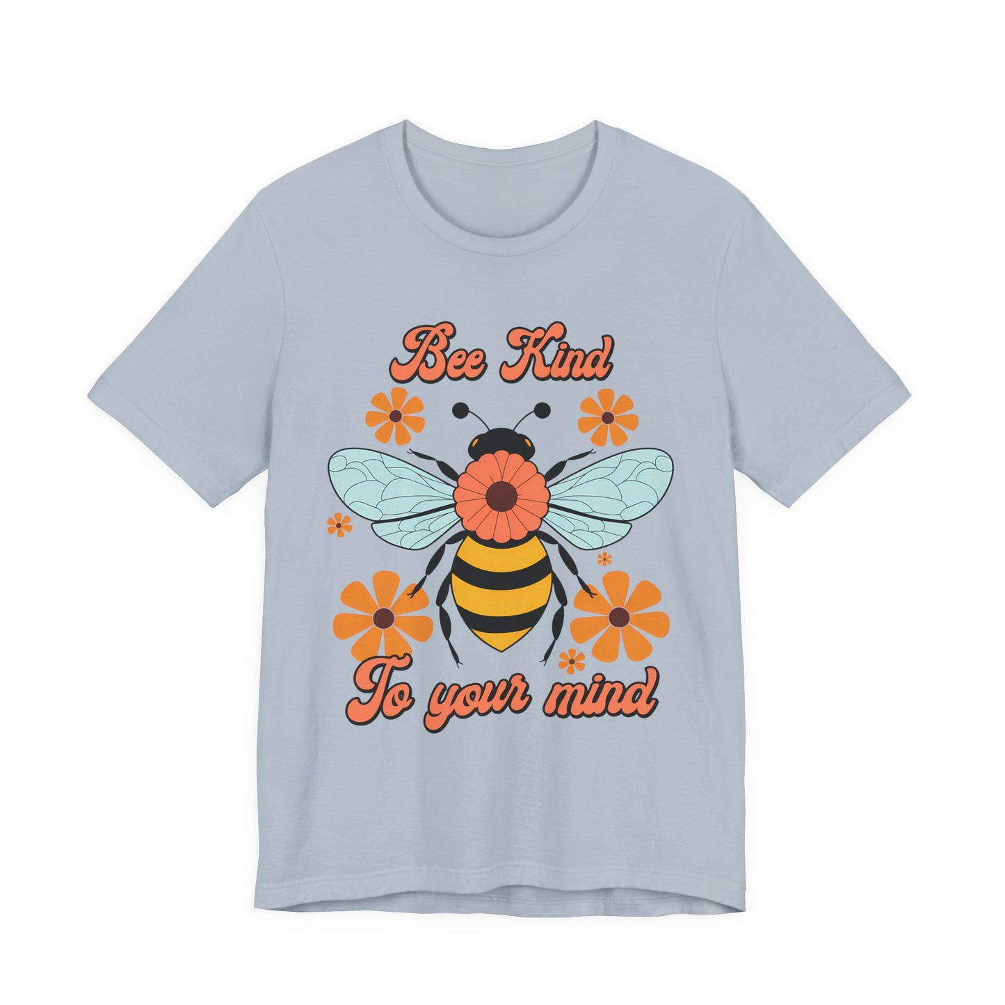 Bee Kind To Your Mind T-Shirt
