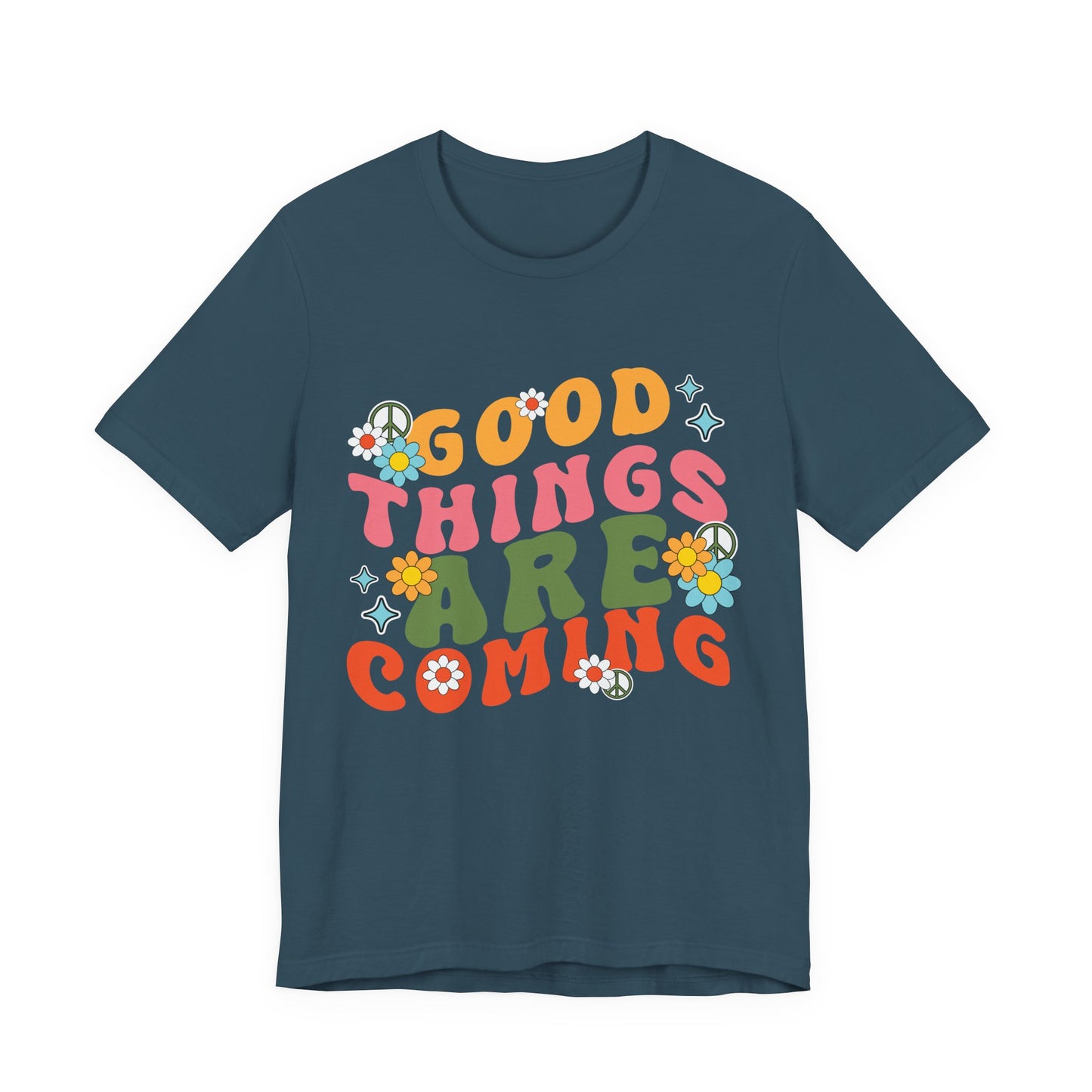 Good Things Are Coming T-Shirt — Retro Floral Positive Vibes Tee