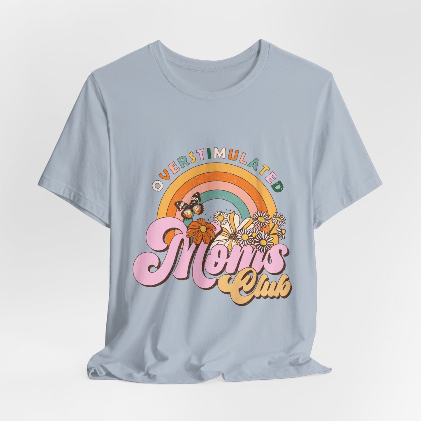 Overstimulated Moms Club Tee — Retro Rainbow Floral Mother's Day Shirt