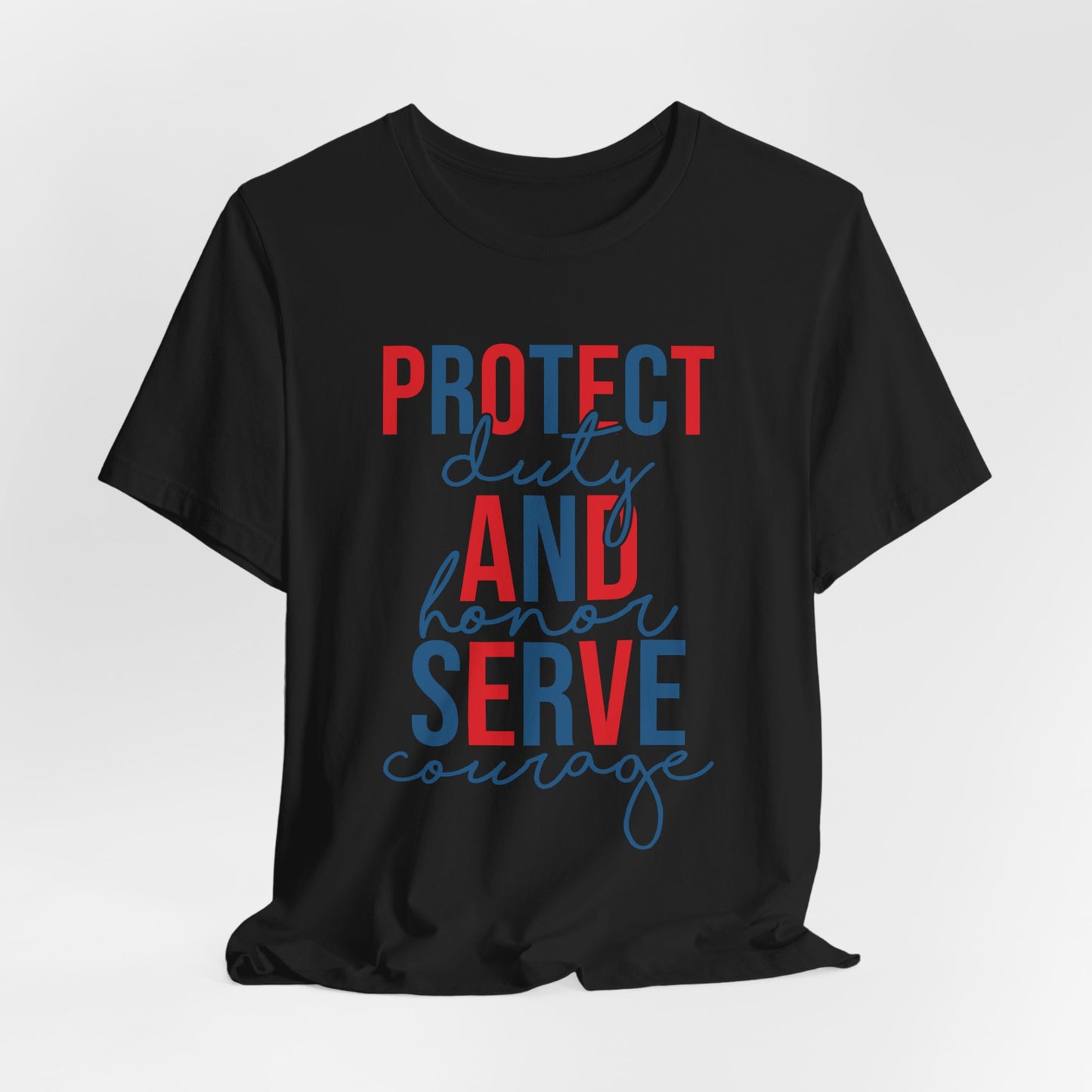 Serve & Protect Patriotic T-Shirt — "Protect Duty and Honor Serve Courage" Design