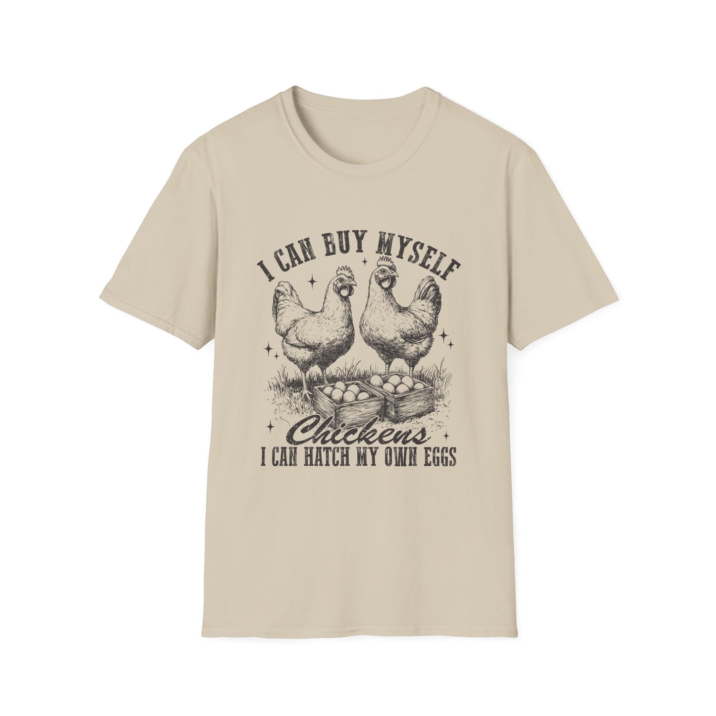 Chicken Lovers T-Shirt — "I Can Buy Myself Chickens, I Can Hatch My Own Eggs" Vintage Farm Tee
