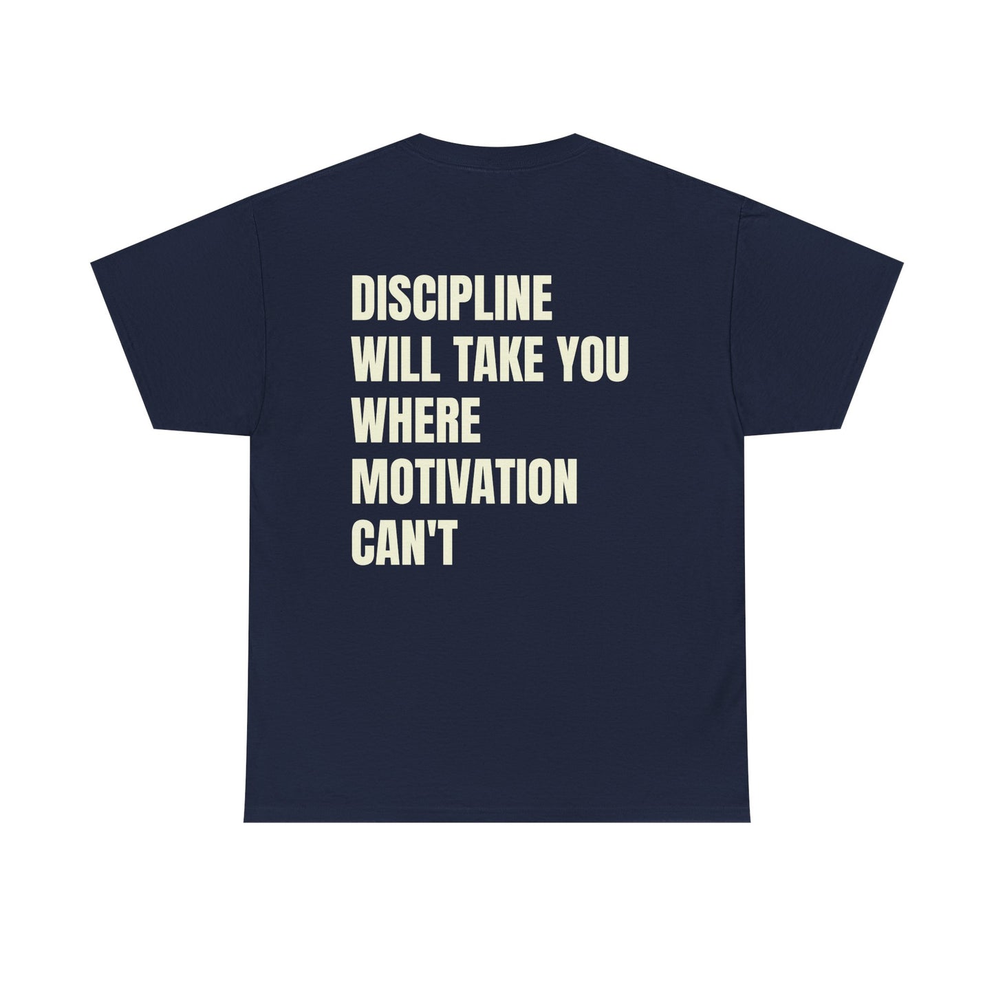 Discipline Will Take You Tee