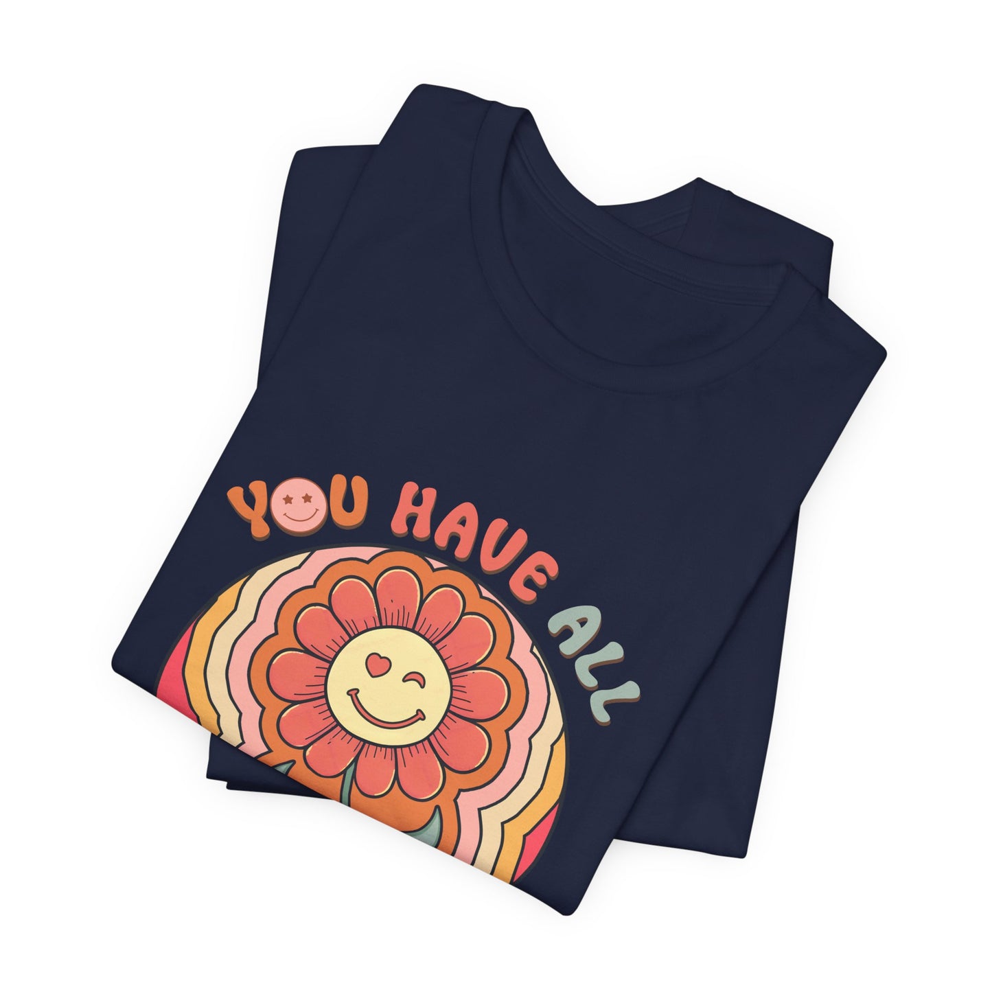 You Have All That You Need Flower Tee