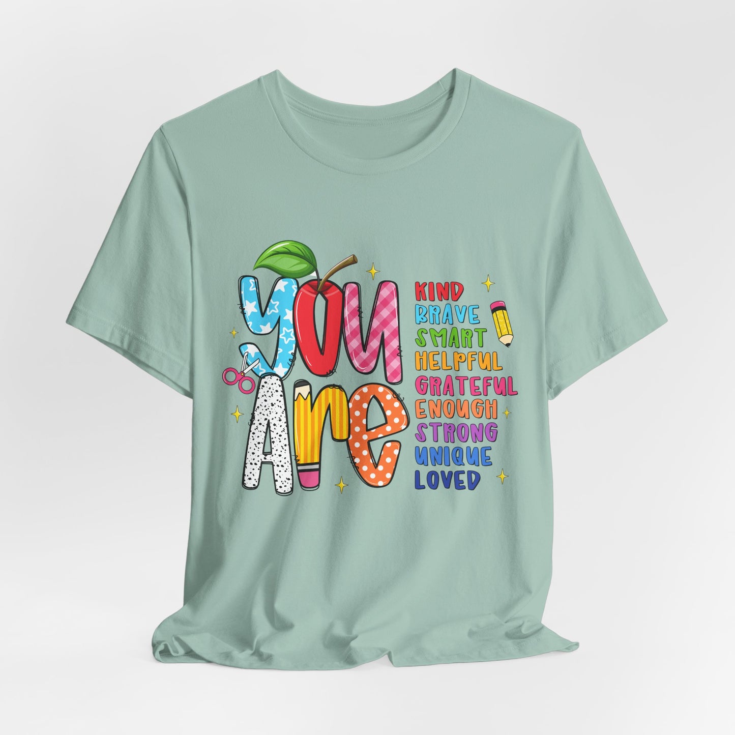 You Are Inspirational Graphic Tee — "You Are" Positive Affirmation T-Shirt for Teachers, Students & Self-Love