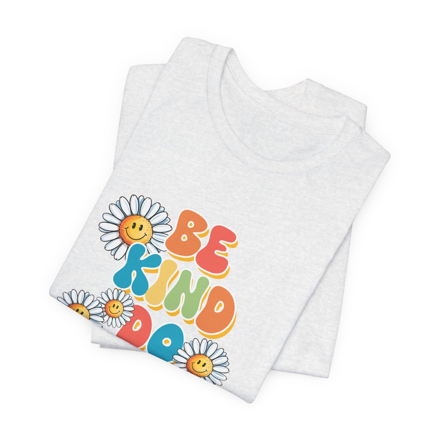 Be Kind Do Good Things Tee — Retro Daisy Positive Message T-Shirt