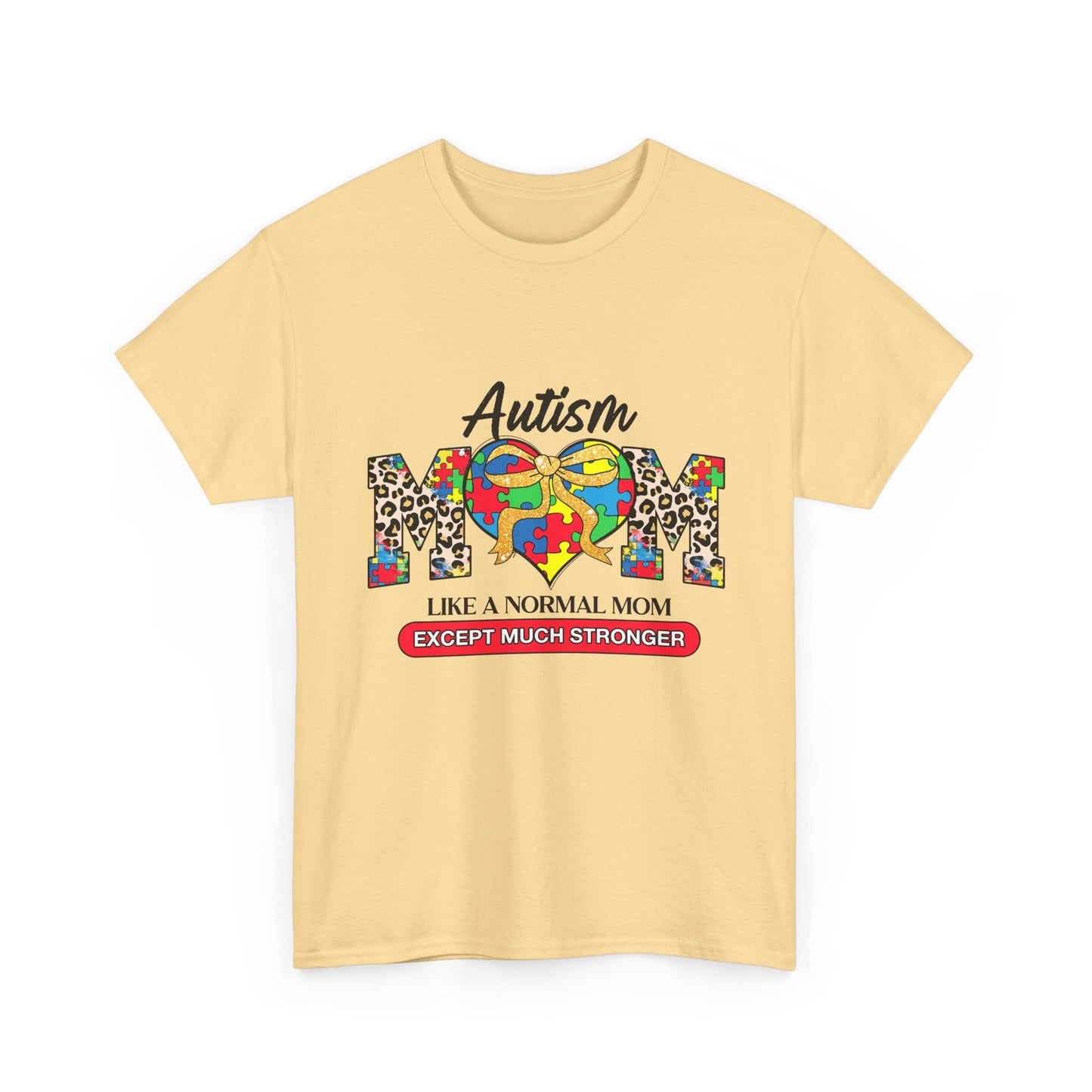 Autism Mom T-Shirt — "Like a Normal Mom Except Much Stronger" Support Tee