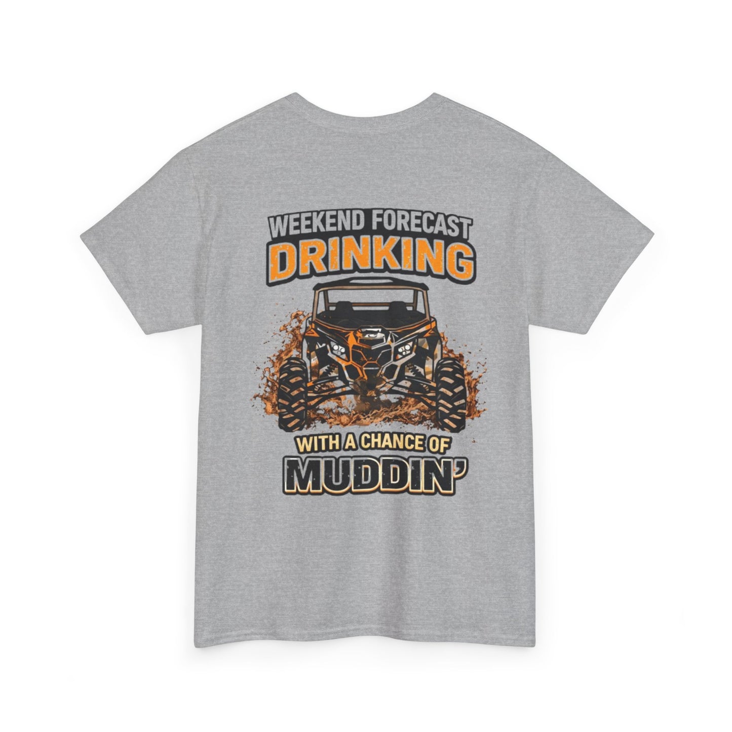 Muddin' Weekend Tee — “Weekend Forecast: Drinking with a Chance of Muddin'” Off‑Road T-Shirt