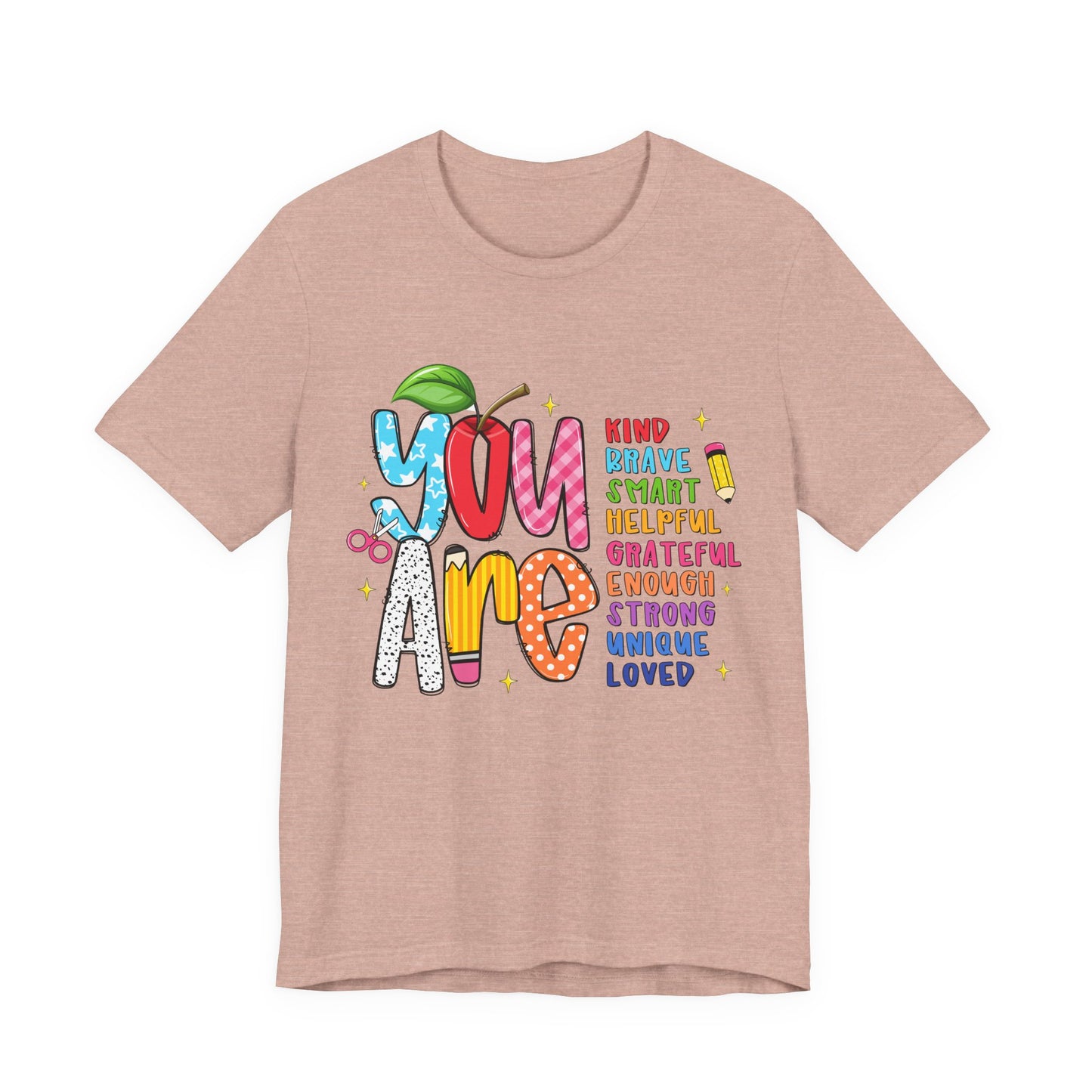 You Are Inspirational Graphic Tee — "You Are" Positive Affirmation T-Shirt for Teachers, Students & Self-Love