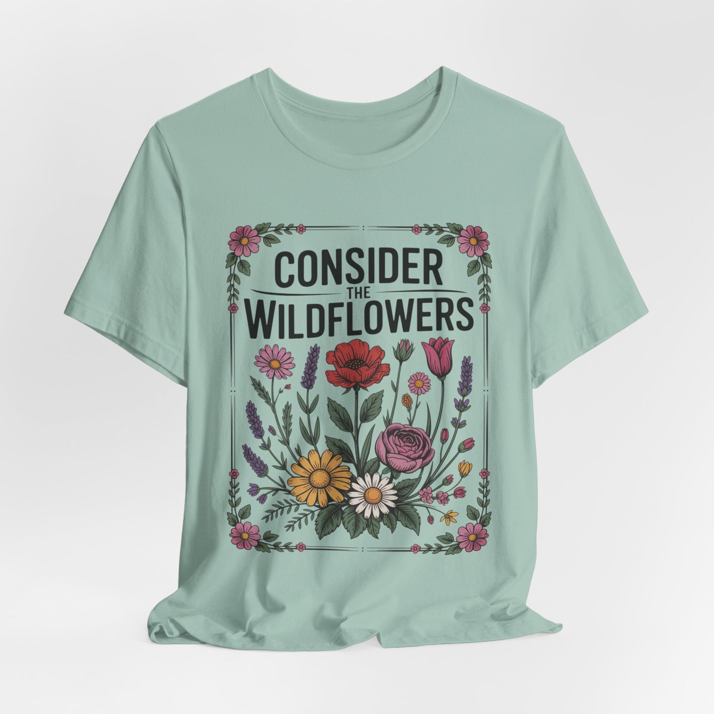 Consider the Wildflowers T-Shirt — Floral Vintage Garden Tee