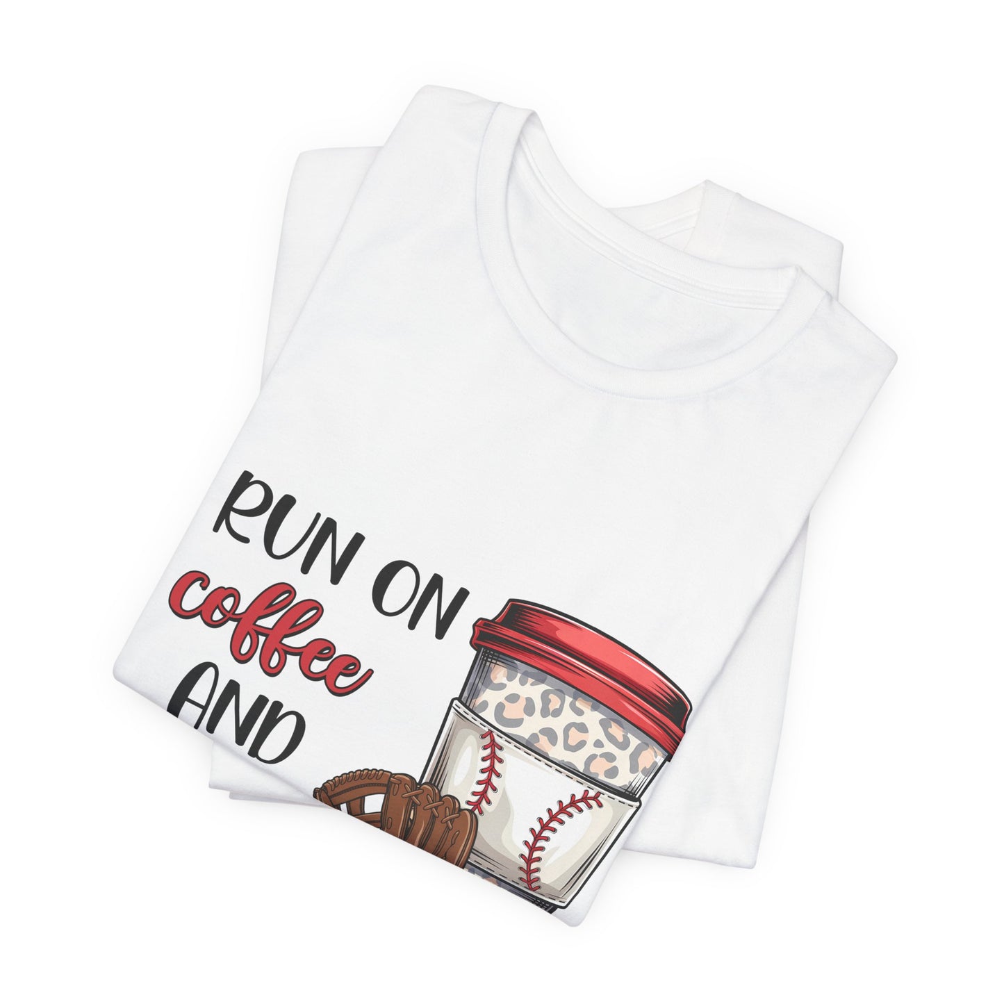 Baseball & Coffee T-Shirt - "I Run On Coffee and Baseball" Graphic Tee