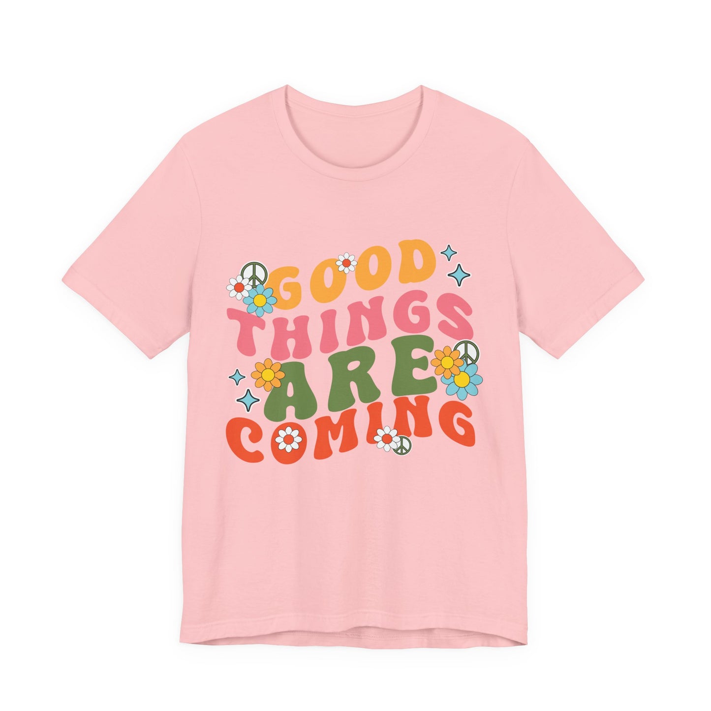 Good Things Are Coming T-Shirt — Retro Floral Positive Vibes Tee