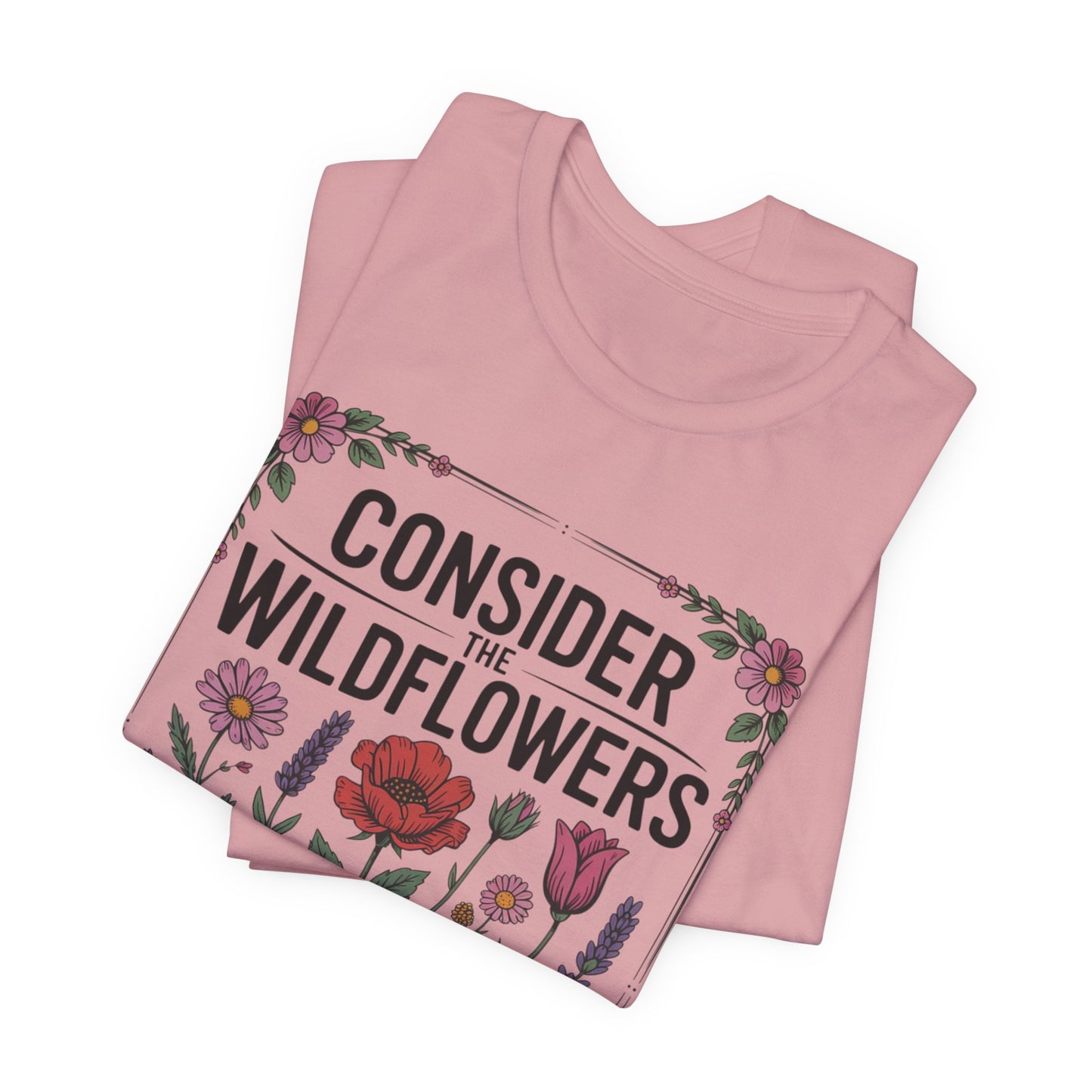 Consider the Wildflowers T-Shirt — Floral Vintage Garden Tee
