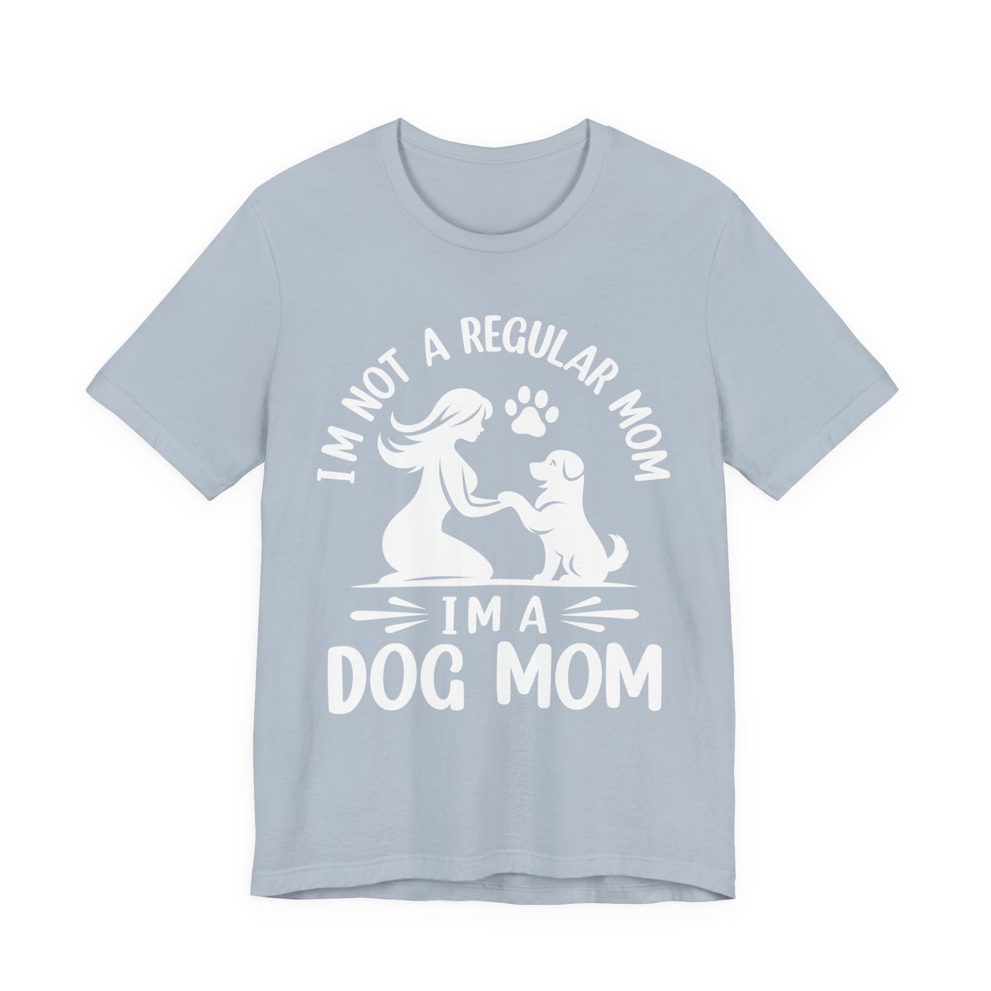 Dog Mom T-Shirt — "I'm Not a Regular Mom, I'm a Dog Mom" Cute Paw Print Tee