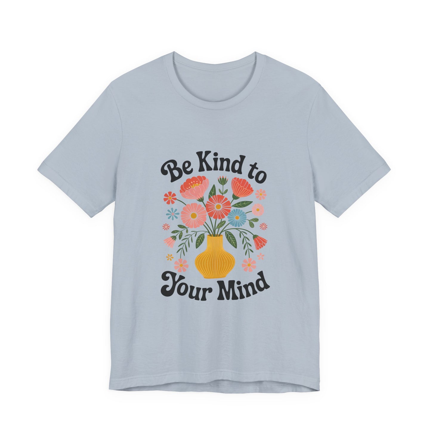Be Kind to Your Mind Floral Tee