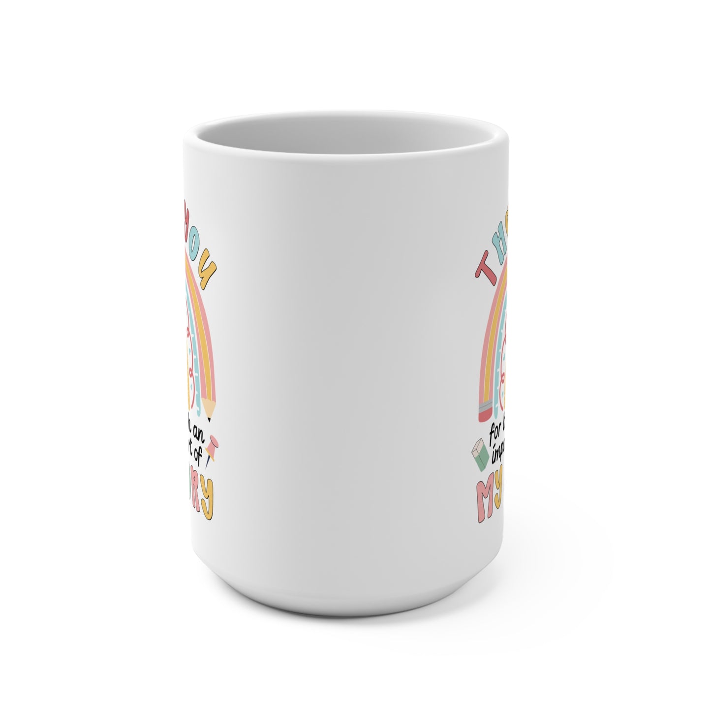 Thank You Teacher Mug — “Thank You for Being Such an Important Part of My Story” 15oz