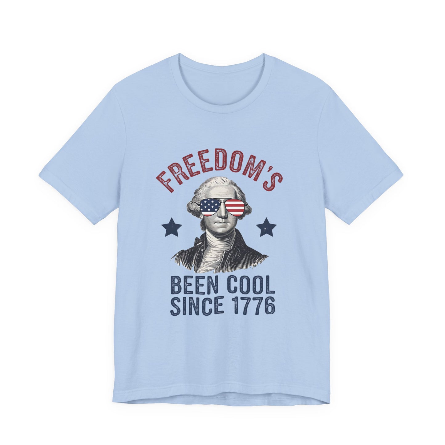 Patriotic Tee — "Freedom's Been Cool Since 1776" George Washington Shirt