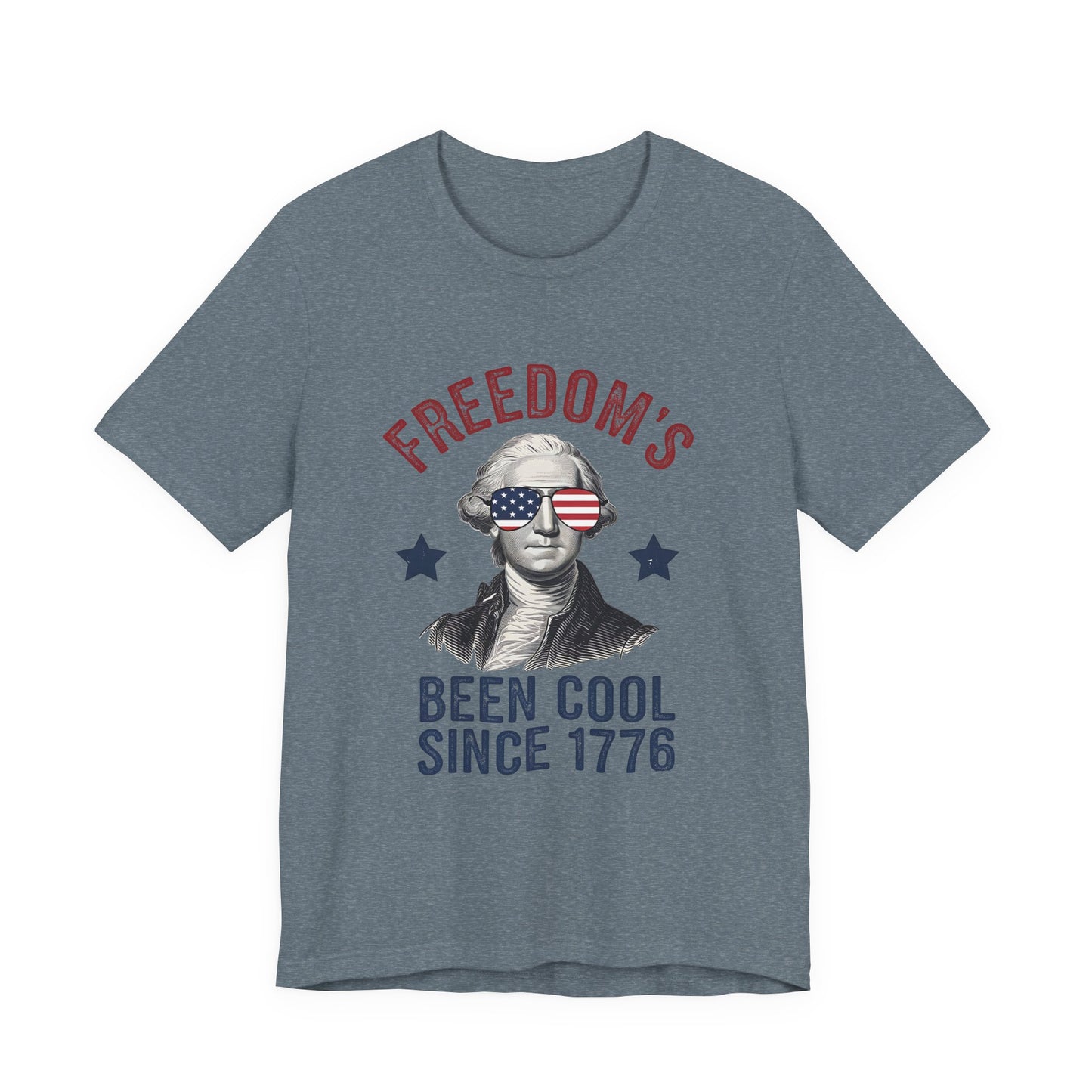Patriotic Tee — "Freedom's Been Cool Since 1776" George Washington Shirt