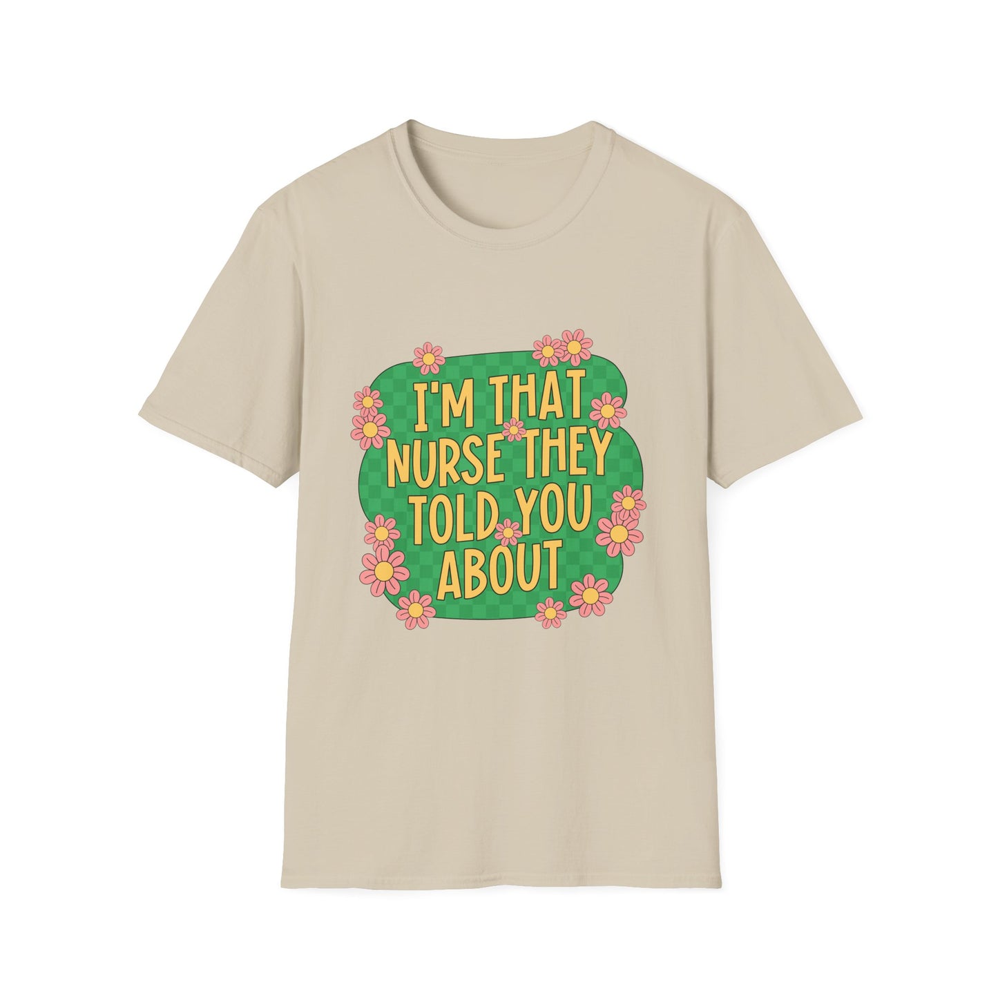 I'm That Nurse They Told You About T-Shirt - Floral Retro Nurse Pride Tee