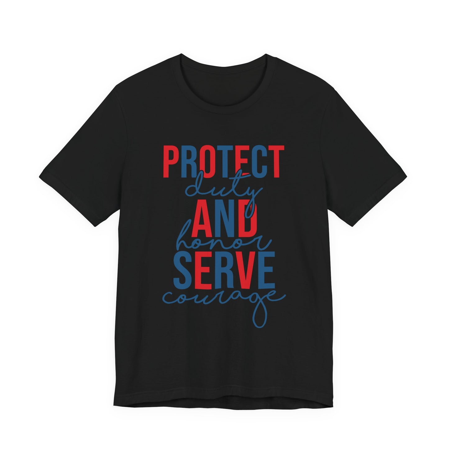 Serve & Protect Patriotic T-Shirt — "Protect Duty and Honor Serve Courage" Design