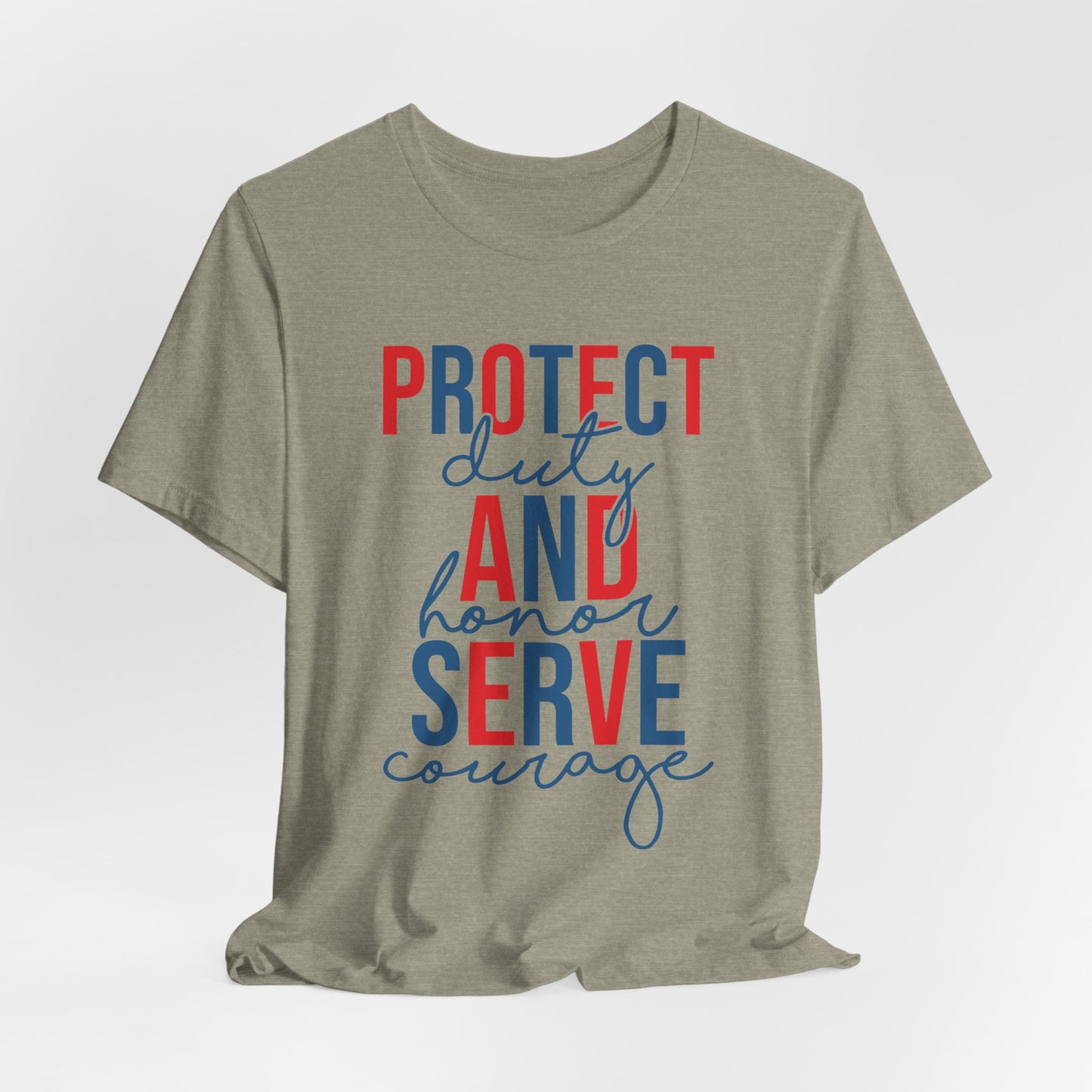 Serve & Protect Patriotic T-Shirt — "Protect Duty and Honor Serve Courage" Design