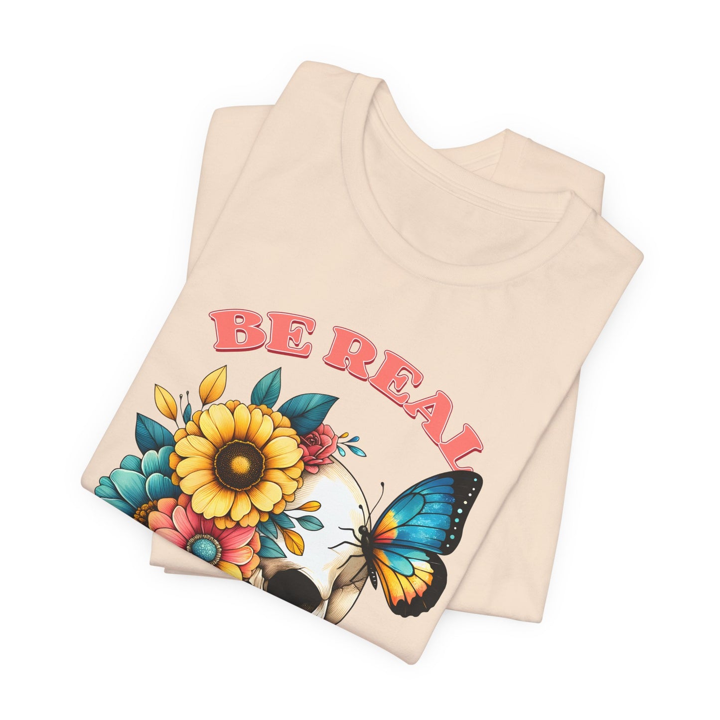 Be Real Not Perfect Skull Tee — Floral Skull & Butterfly Graphic T-Shirt