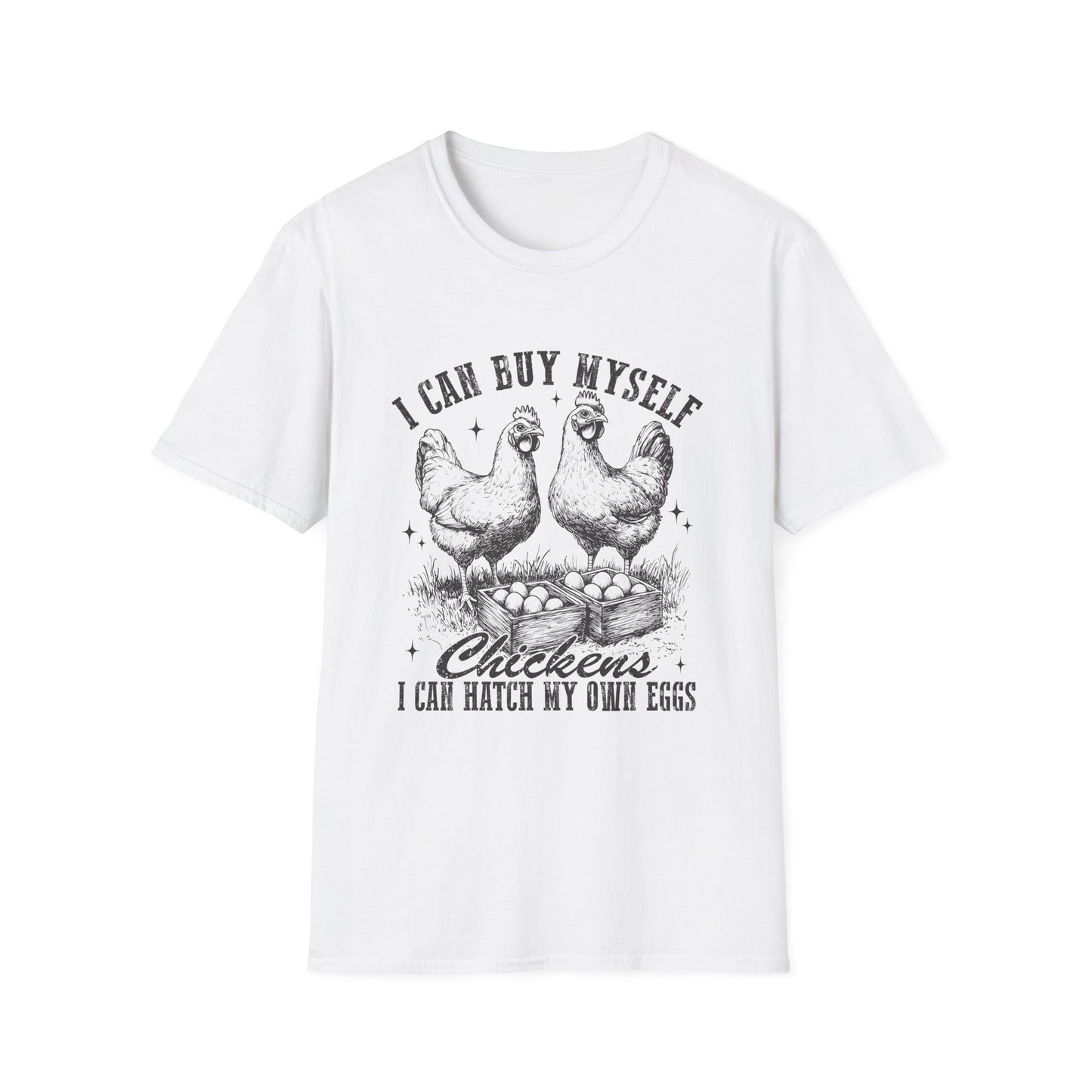 Chicken Lovers T-Shirt — "I Can Buy Myself Chickens, I Can Hatch My Own Eggs" Vintage Farm Tee