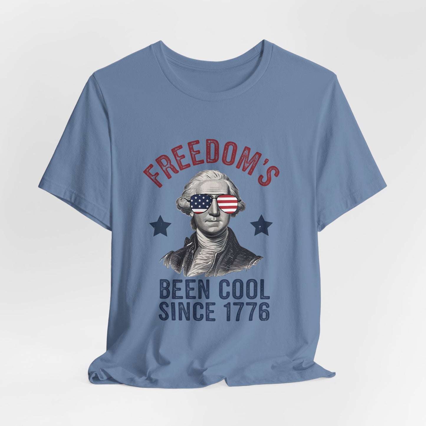 Patriotic Tee — "Freedom's Been Cool Since 1776" George Washington Shirt