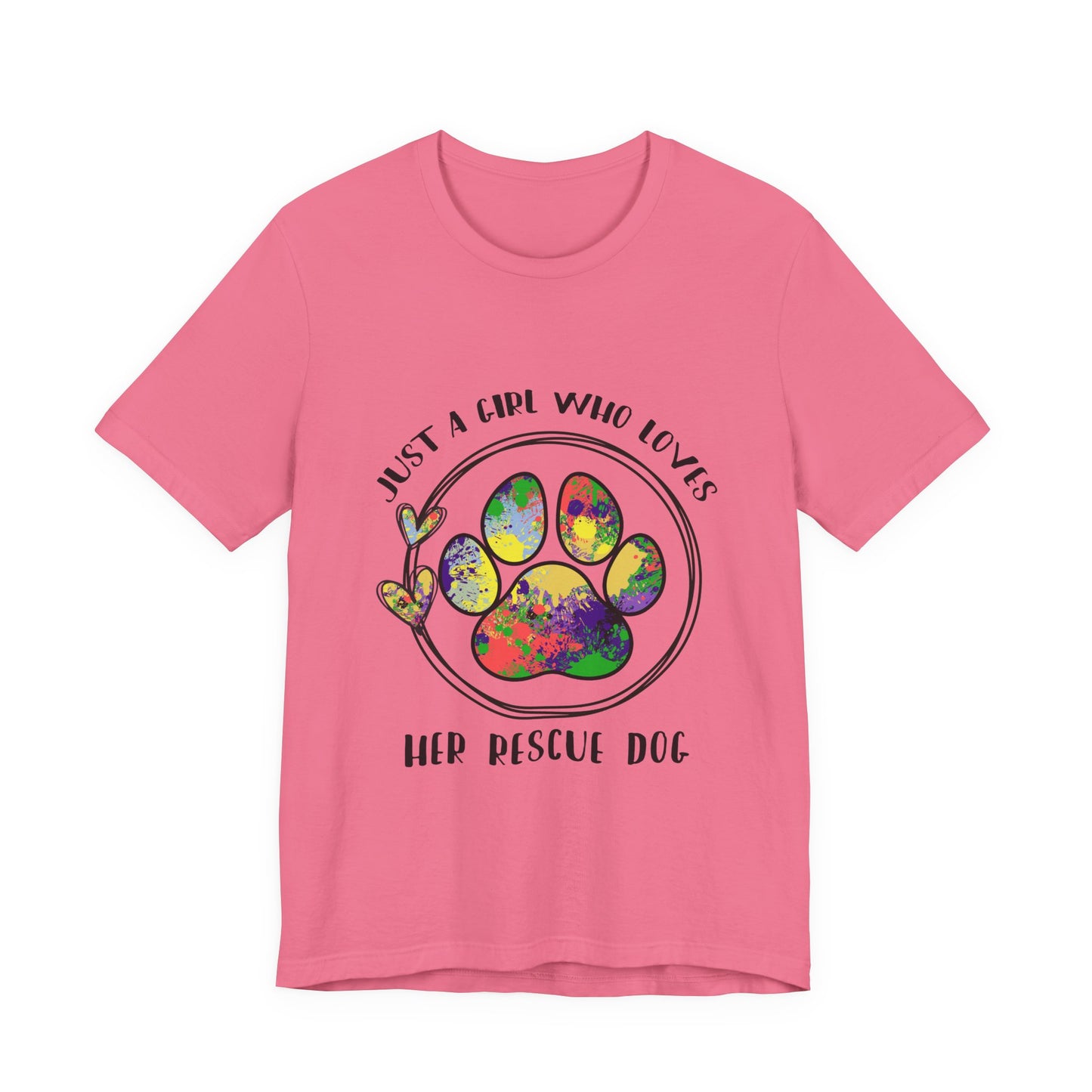 Rescue Dog T-Shirt - "Just a Girl Who Loves Her Rescue Dog" Colorful Paw Tee